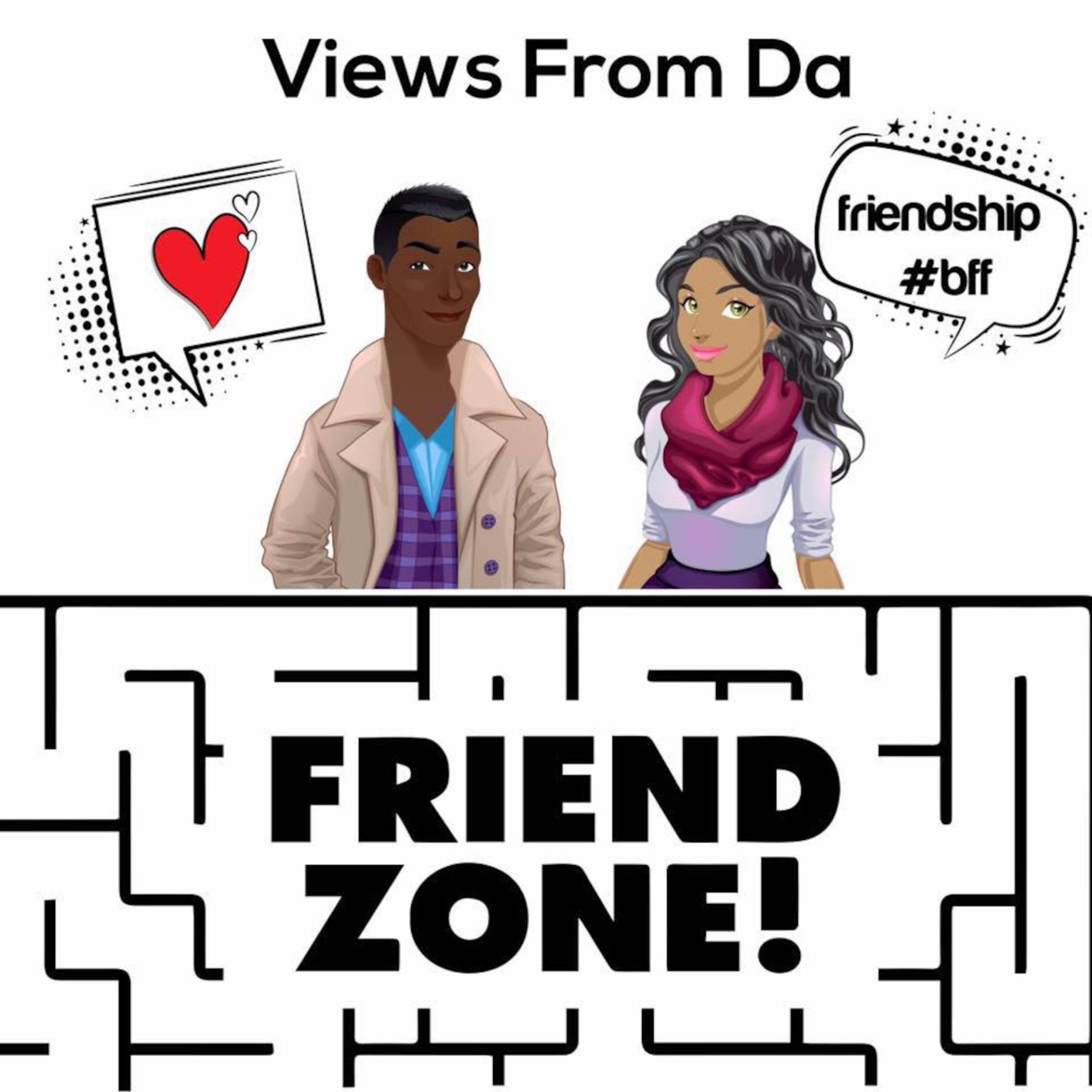 Views From Da Friend Zone Episode 2 " All Eyez on Me", "Changes", "Do for Love" episode artwork