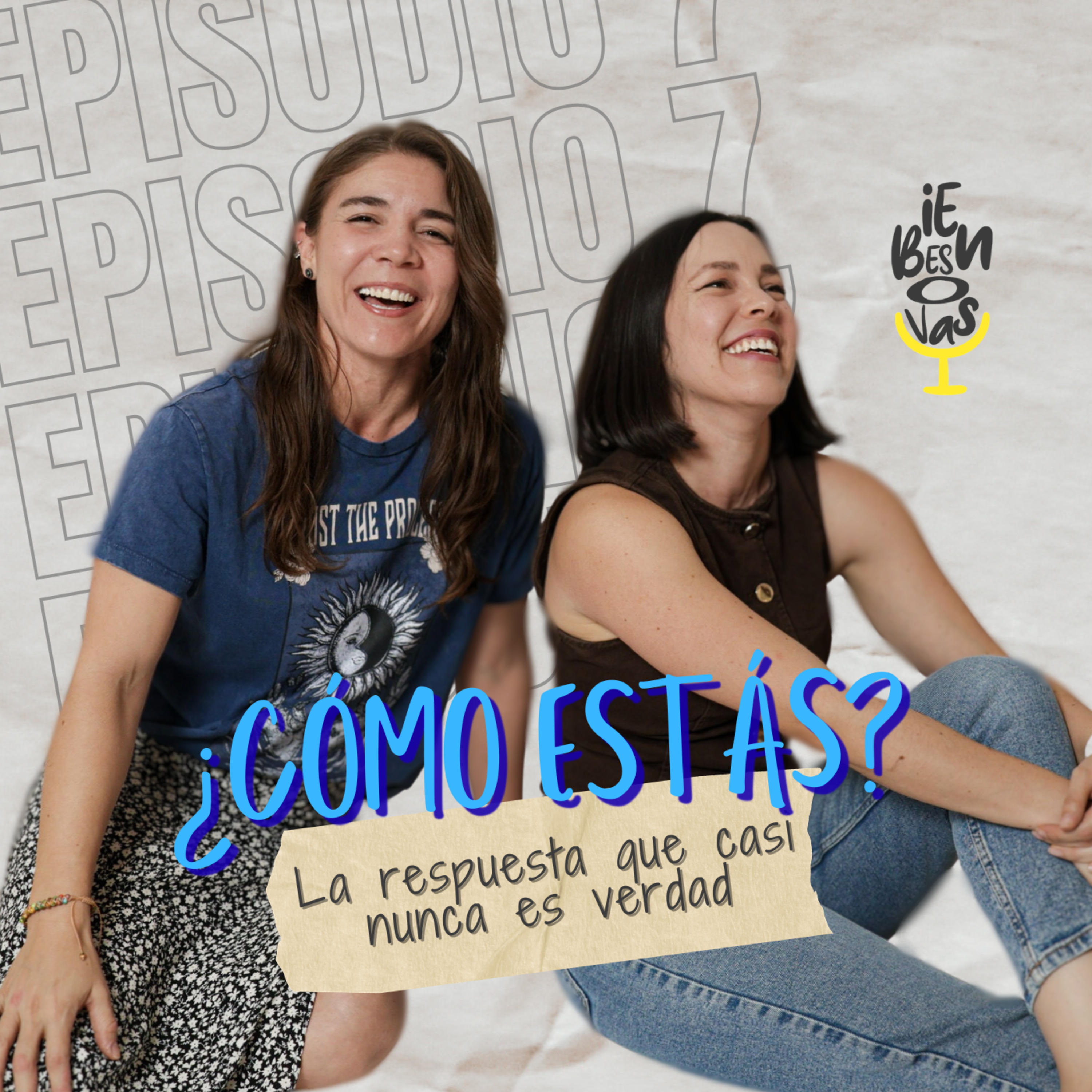 Ep 7 ¿Cómo estás? La respuesta que casi nunca es verdad