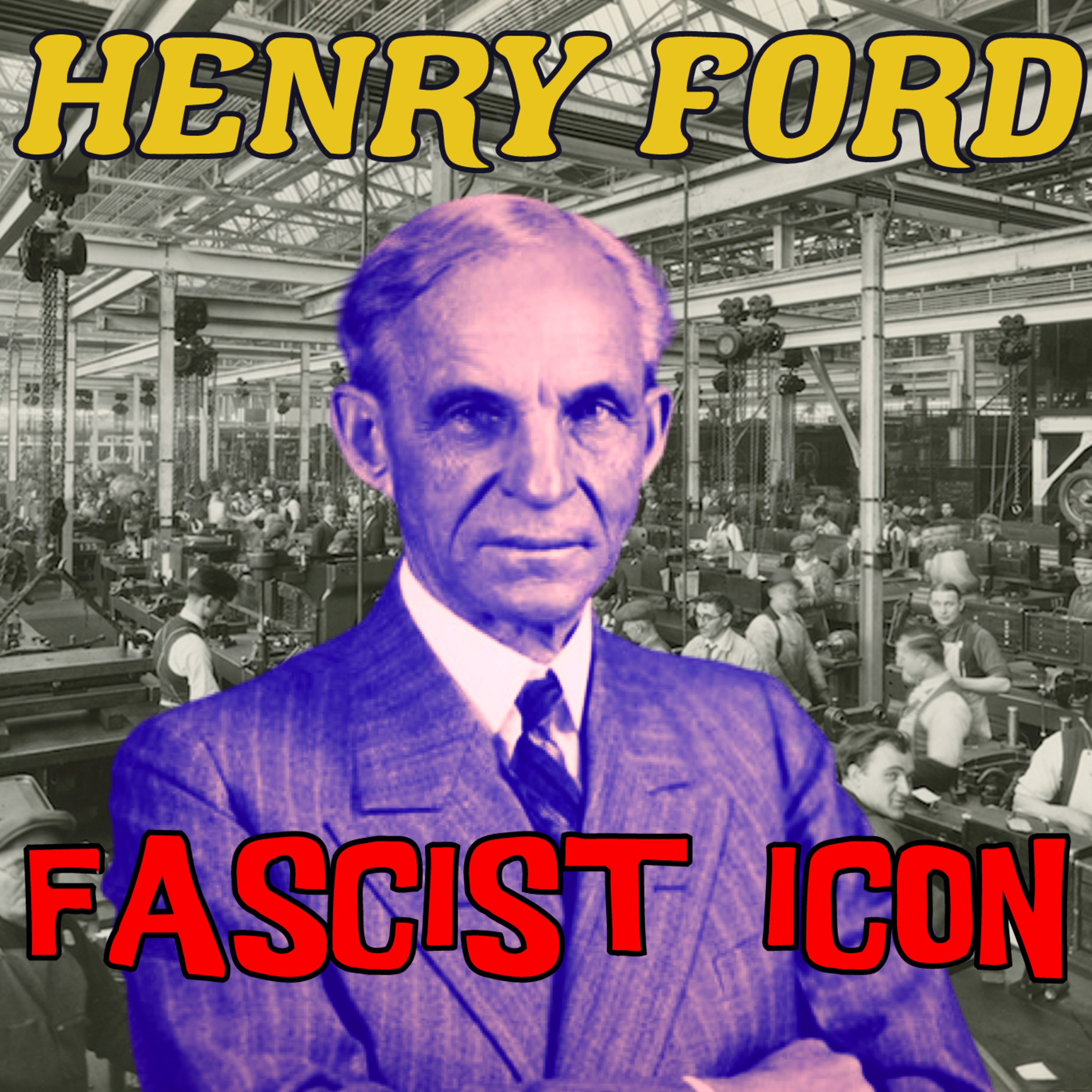 Season 4 Episode 11: The Racist Industrialist (Henry Ford) & The Narcissistic Child King (Richard II)