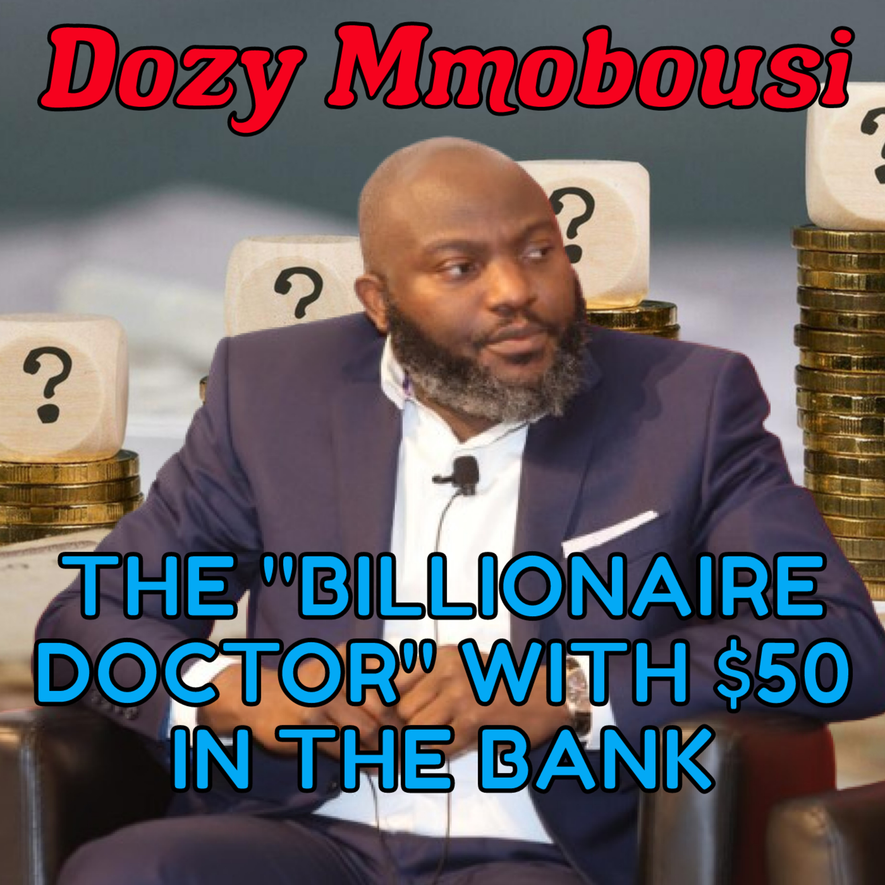 Season 5 Episode 8: Dr Dozy Mmobousi - The Billionaire Conman Who Fooled Everyone (Almost)