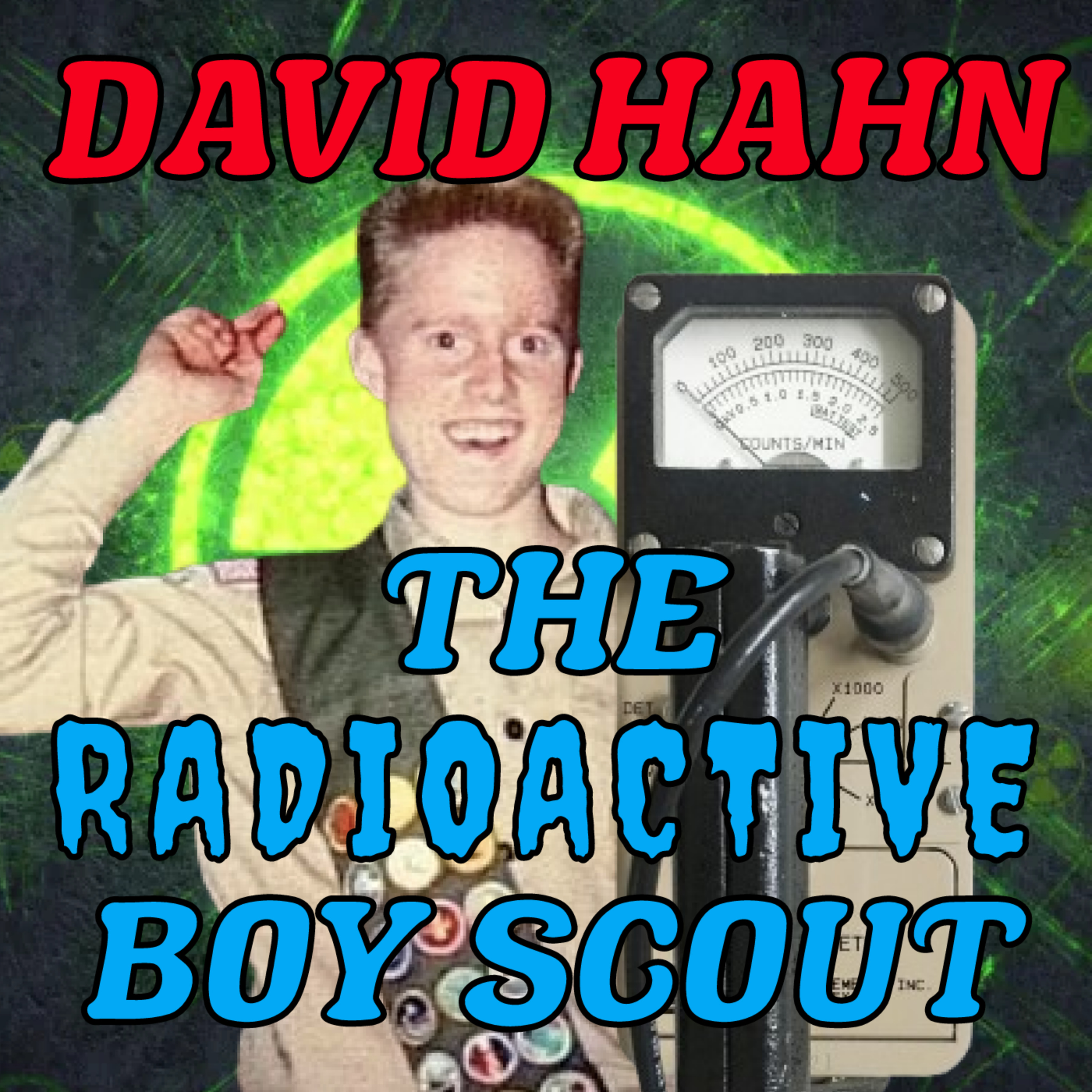 David Hahn - The Radioactive Boy Scout Who Built a Nuclear Reactor in His Backyard (Season 5 Episode 19)