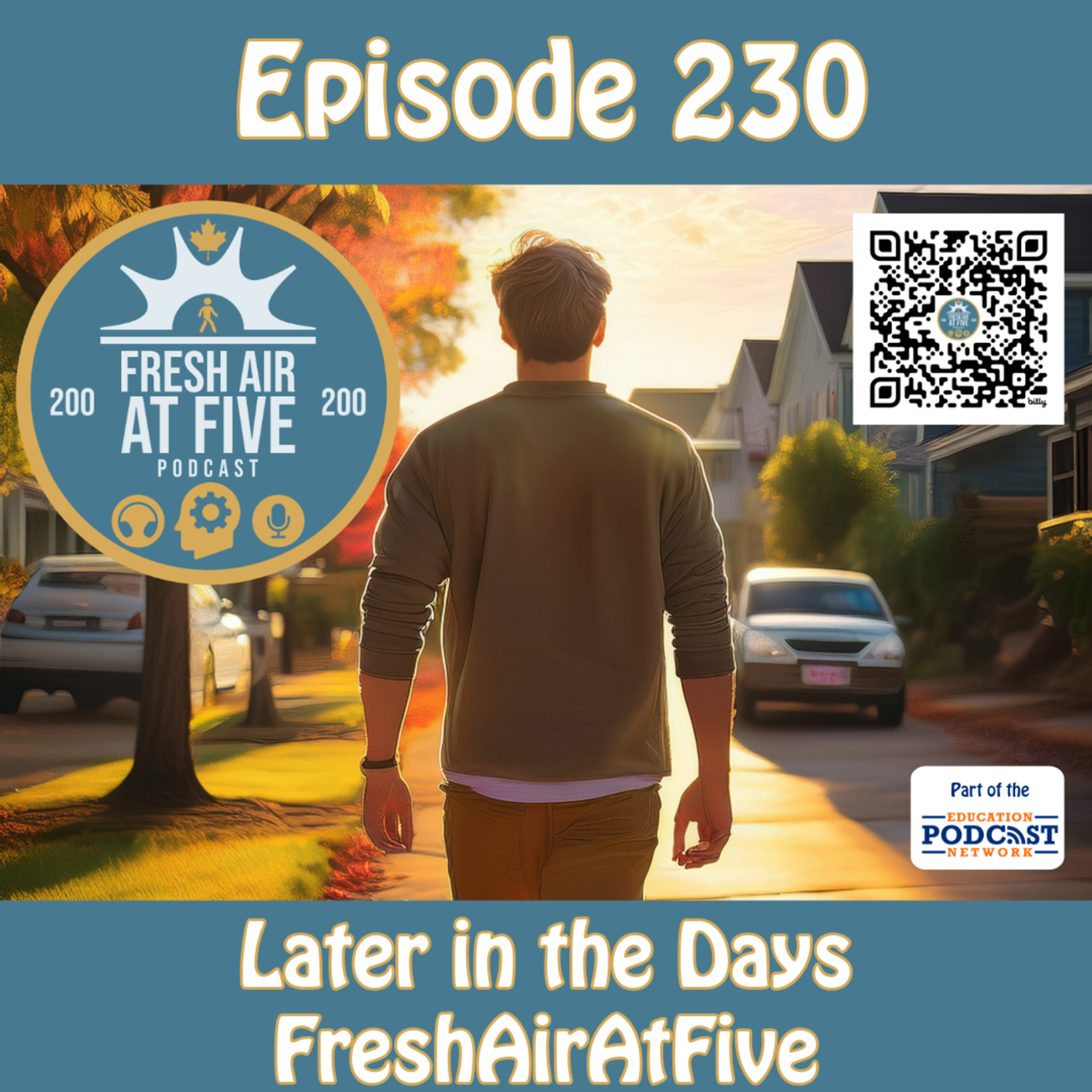 Later in the Days FreshAirAtFive - FAAF 230