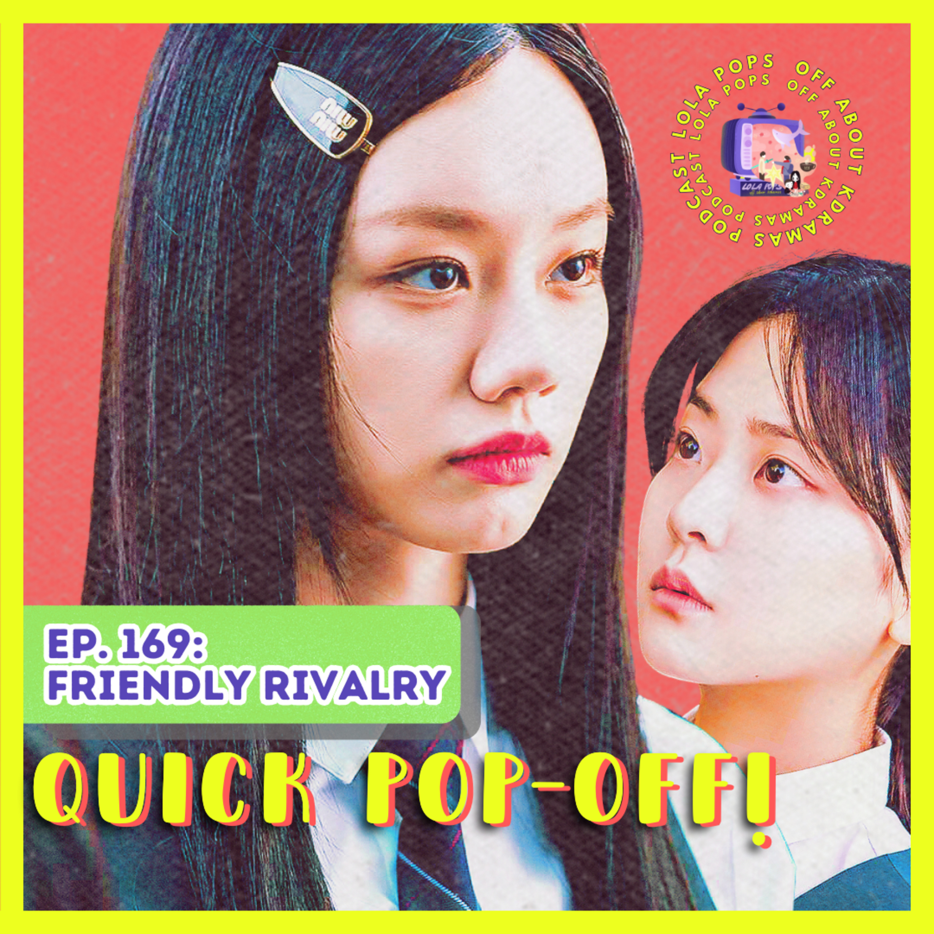 (S5) EP#169: Quick Pop-Off - Friendly Rivalry