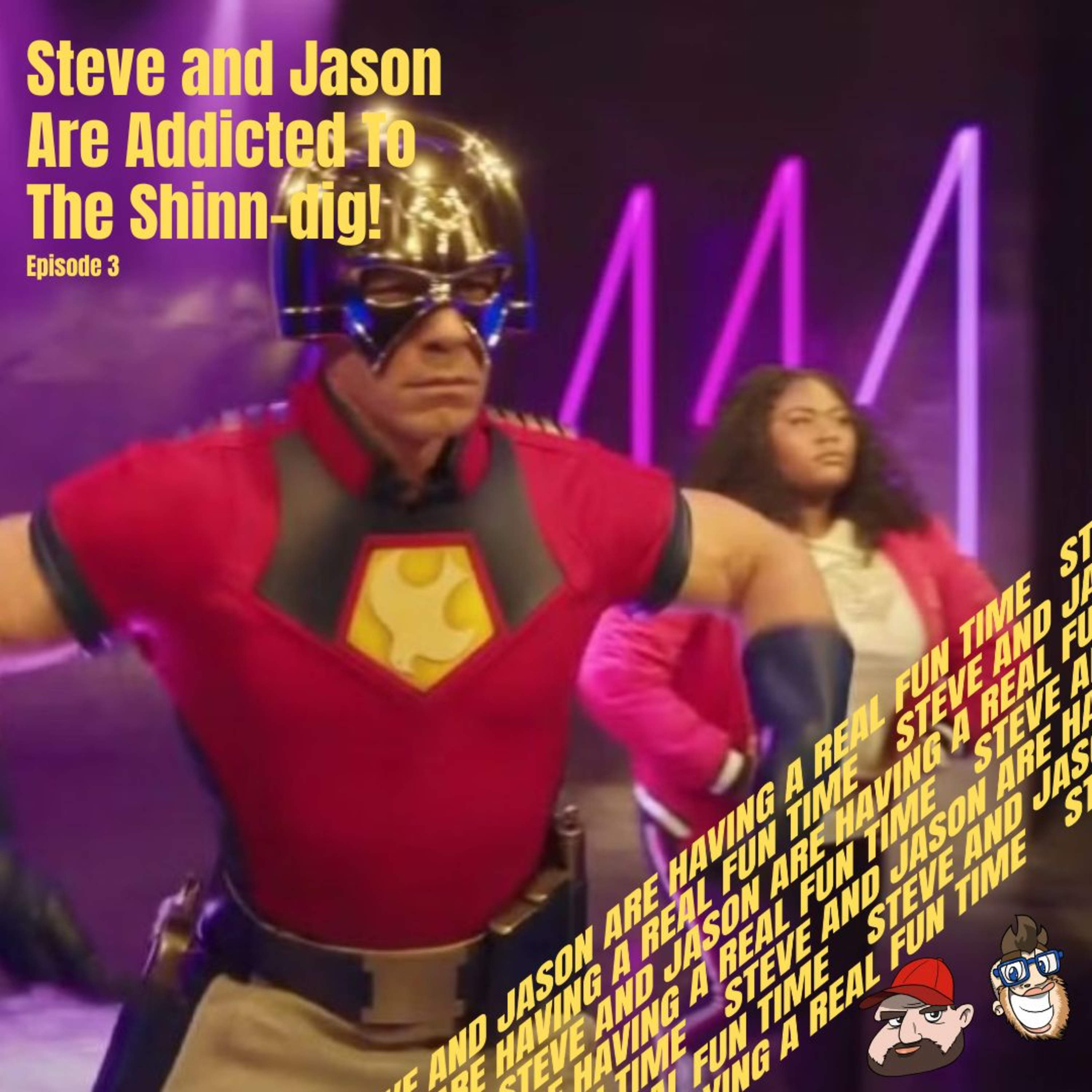 Steve and Jason Are Having a Real Fun Time