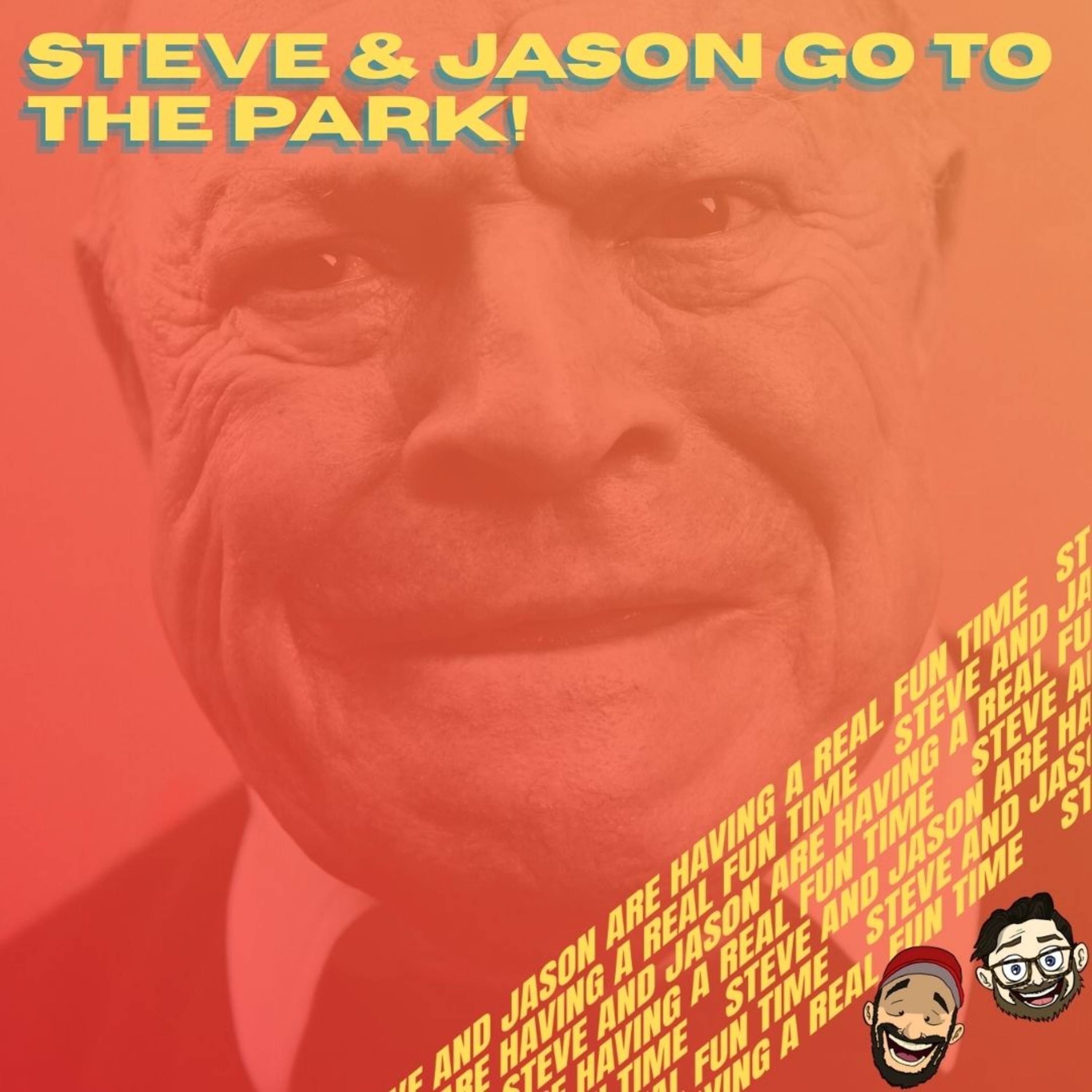 Steve and Jason Are Having a Real Fun Time