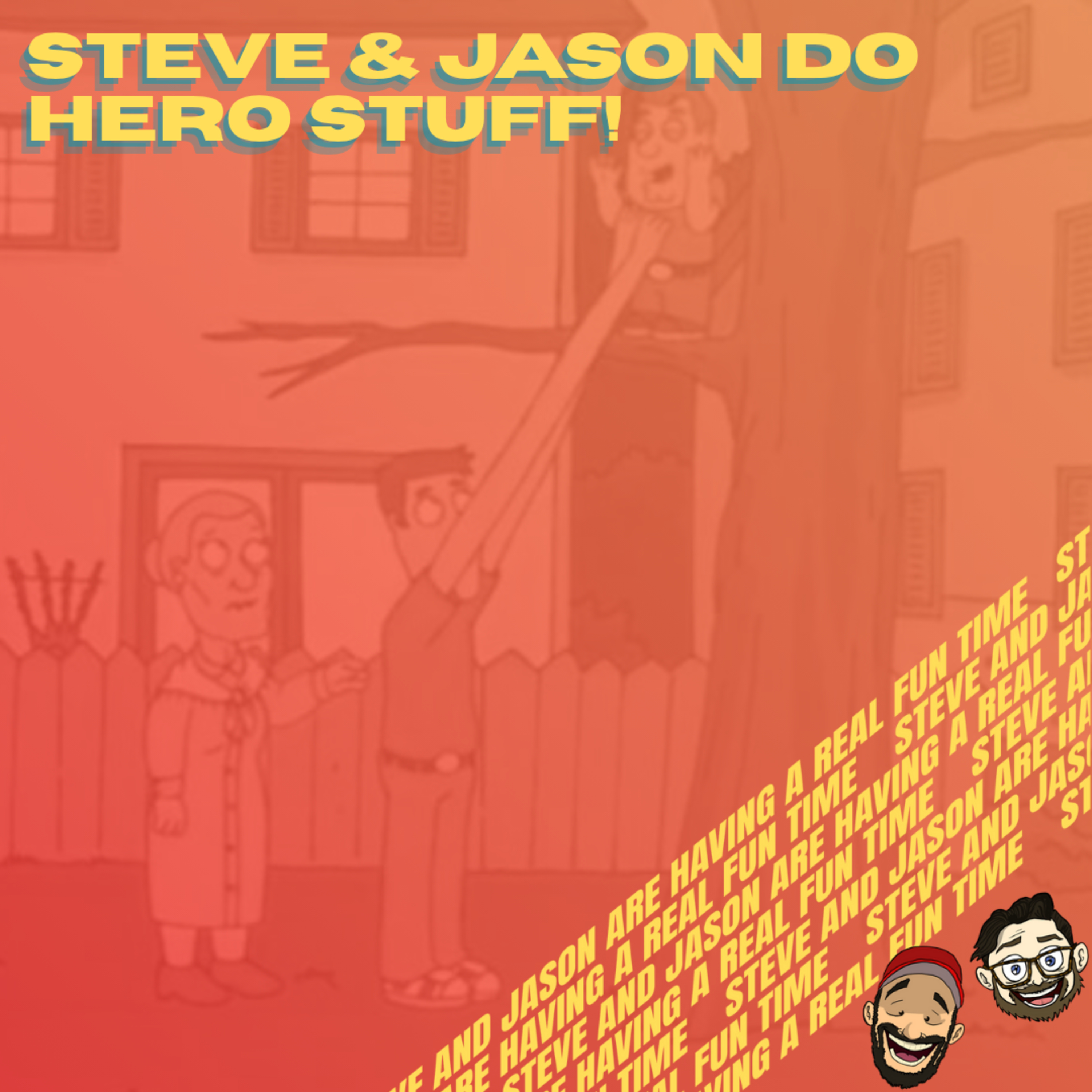 Steve and Jason Are Having a Real Fun Time