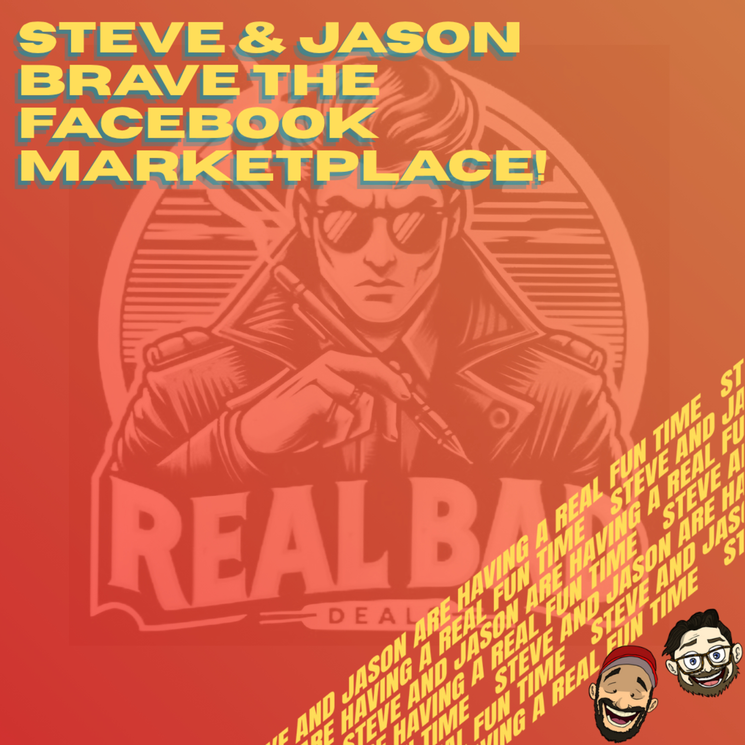 Steve and Jason Are Having a Real Fun Time