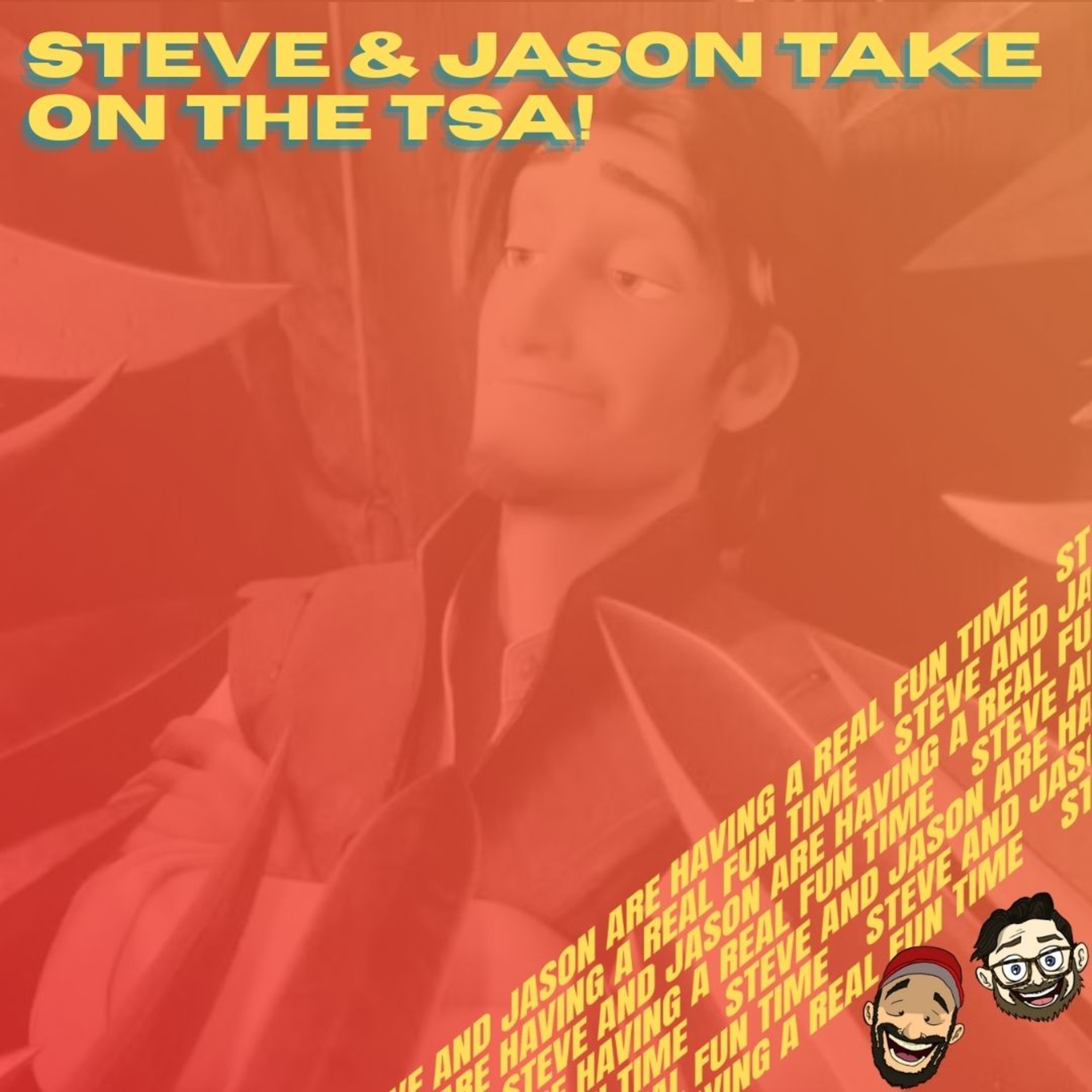 Steve and Jason Are Having a Real Fun Time