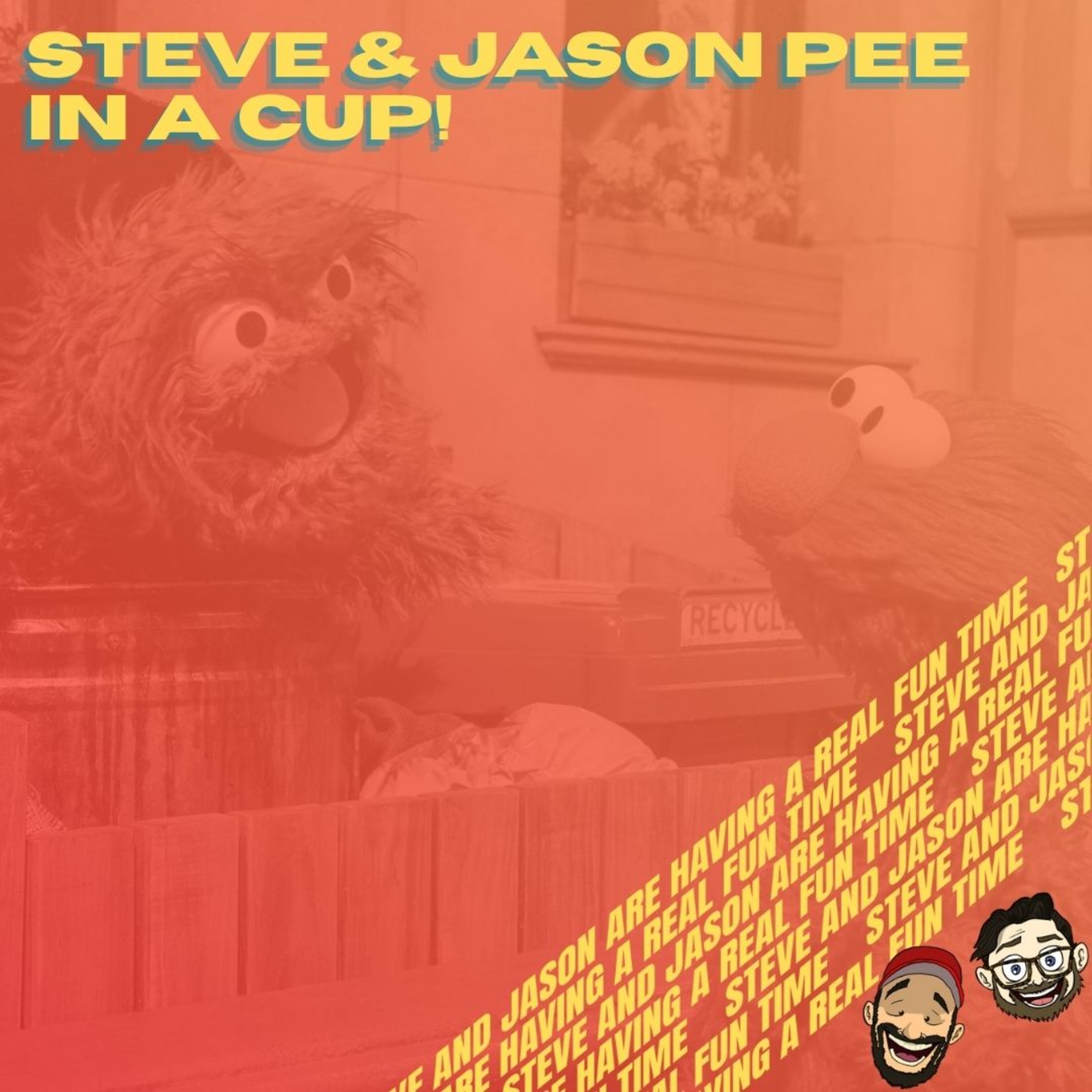 Steve and Jason Are Having a Real Fun Time