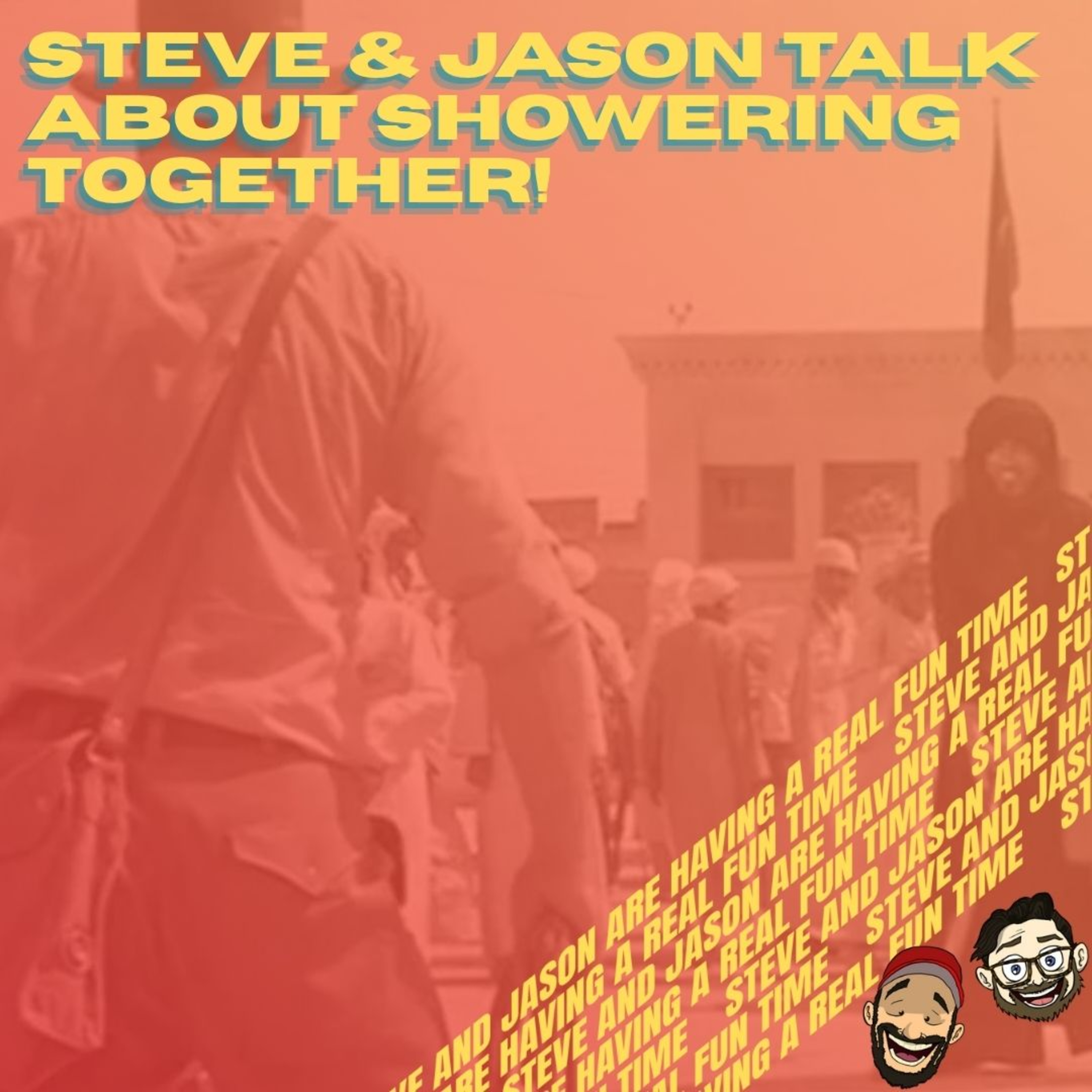 Steve and Jason Are Having a Real Fun Time