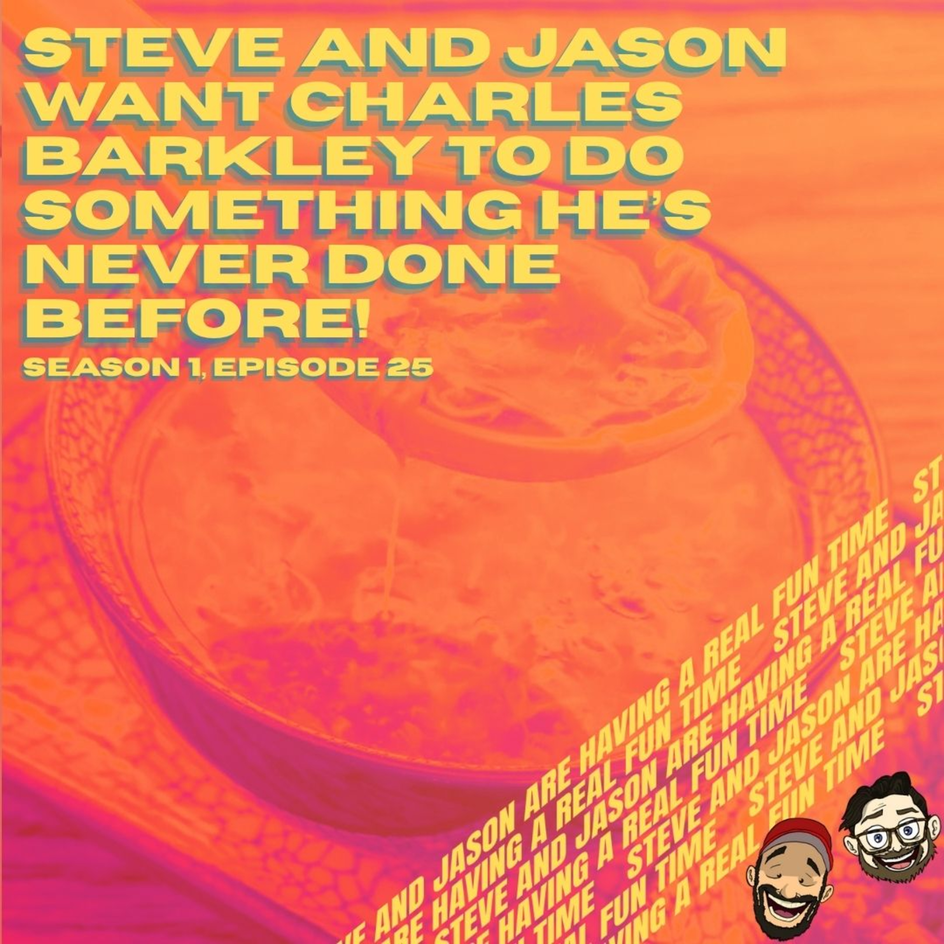 Steve and Jason Are Having a Real Fun Time