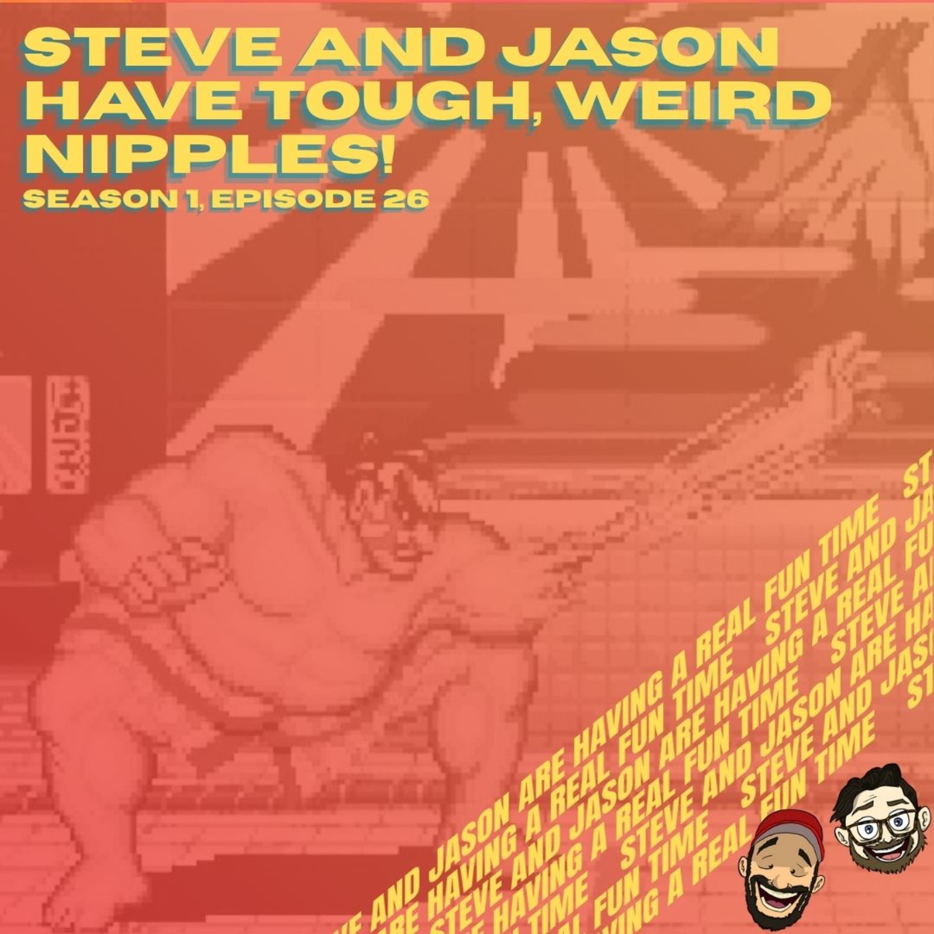 Steve and Jason Are Having a Real Fun Time