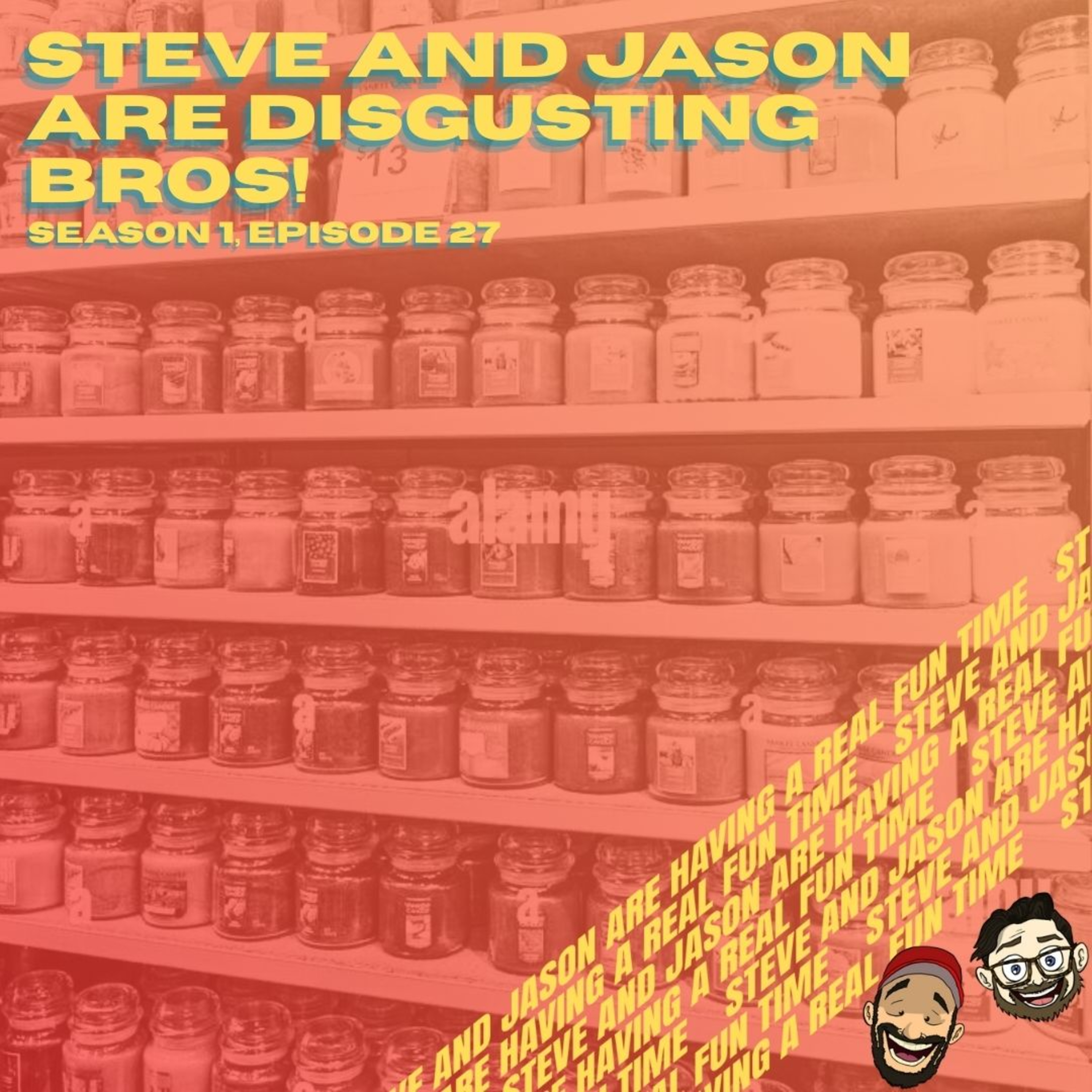 Steve and Jason Are Having a Real Fun Time