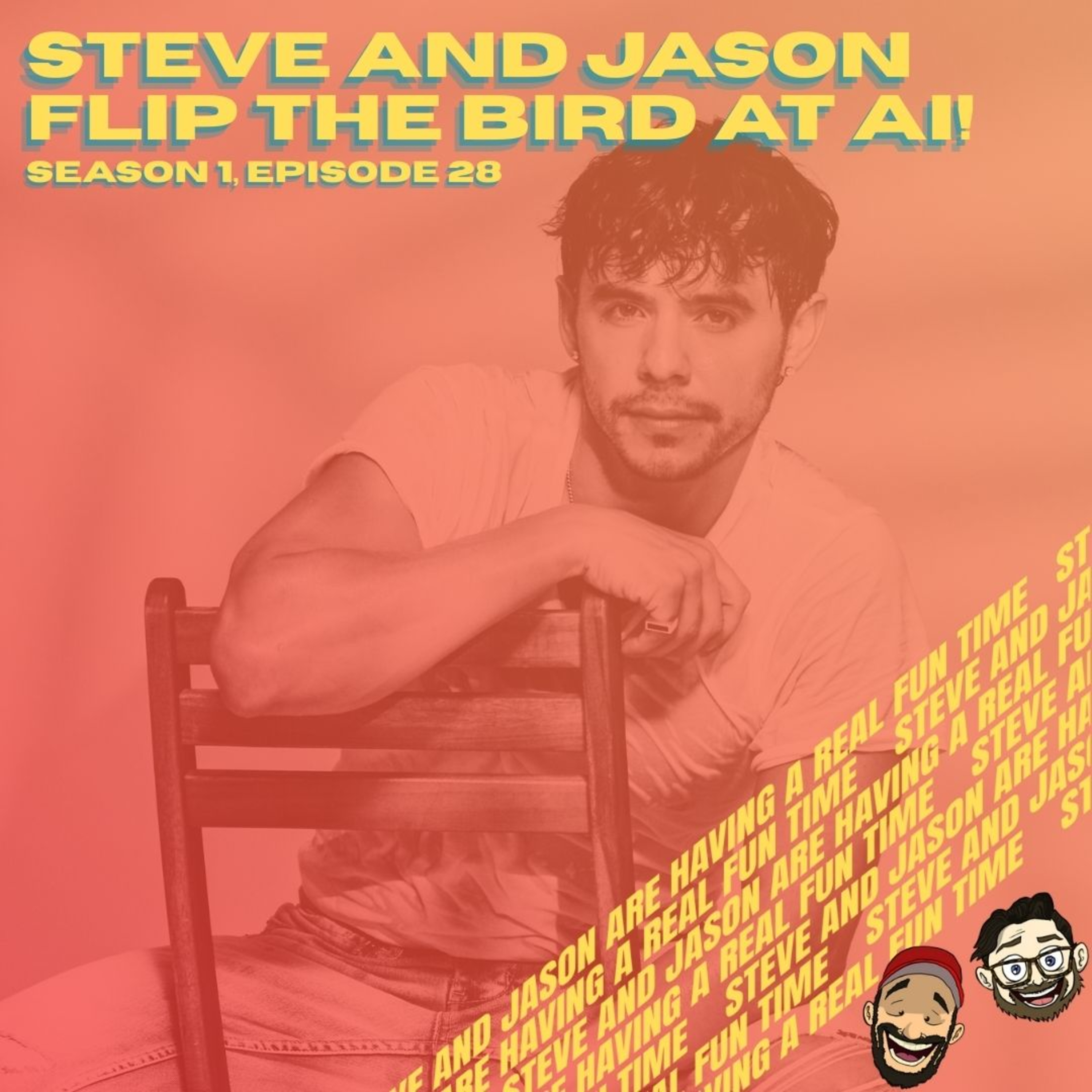 Steve and Jason Are Having a Real Fun Time