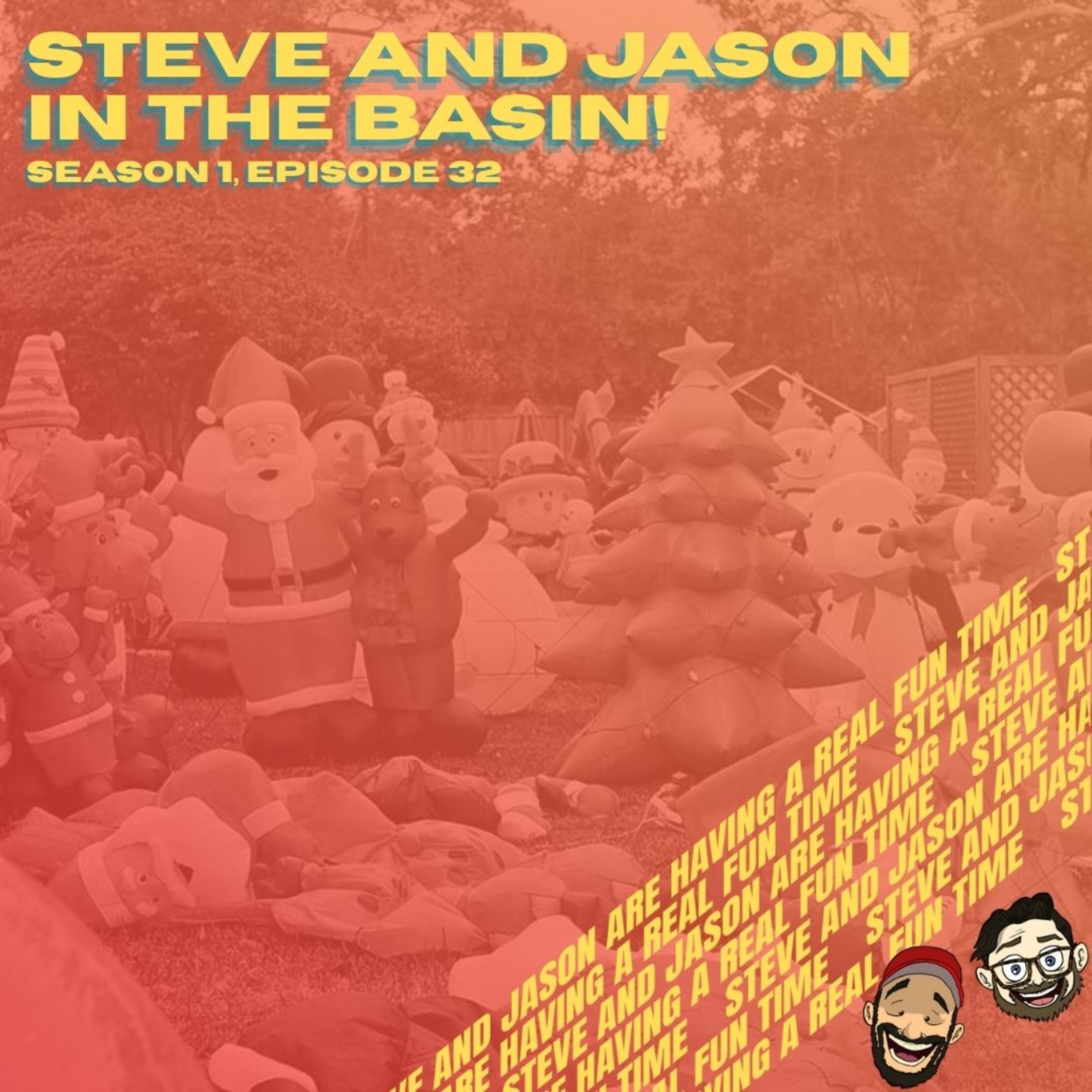 Steve and Jason Are Having a Real Fun Time