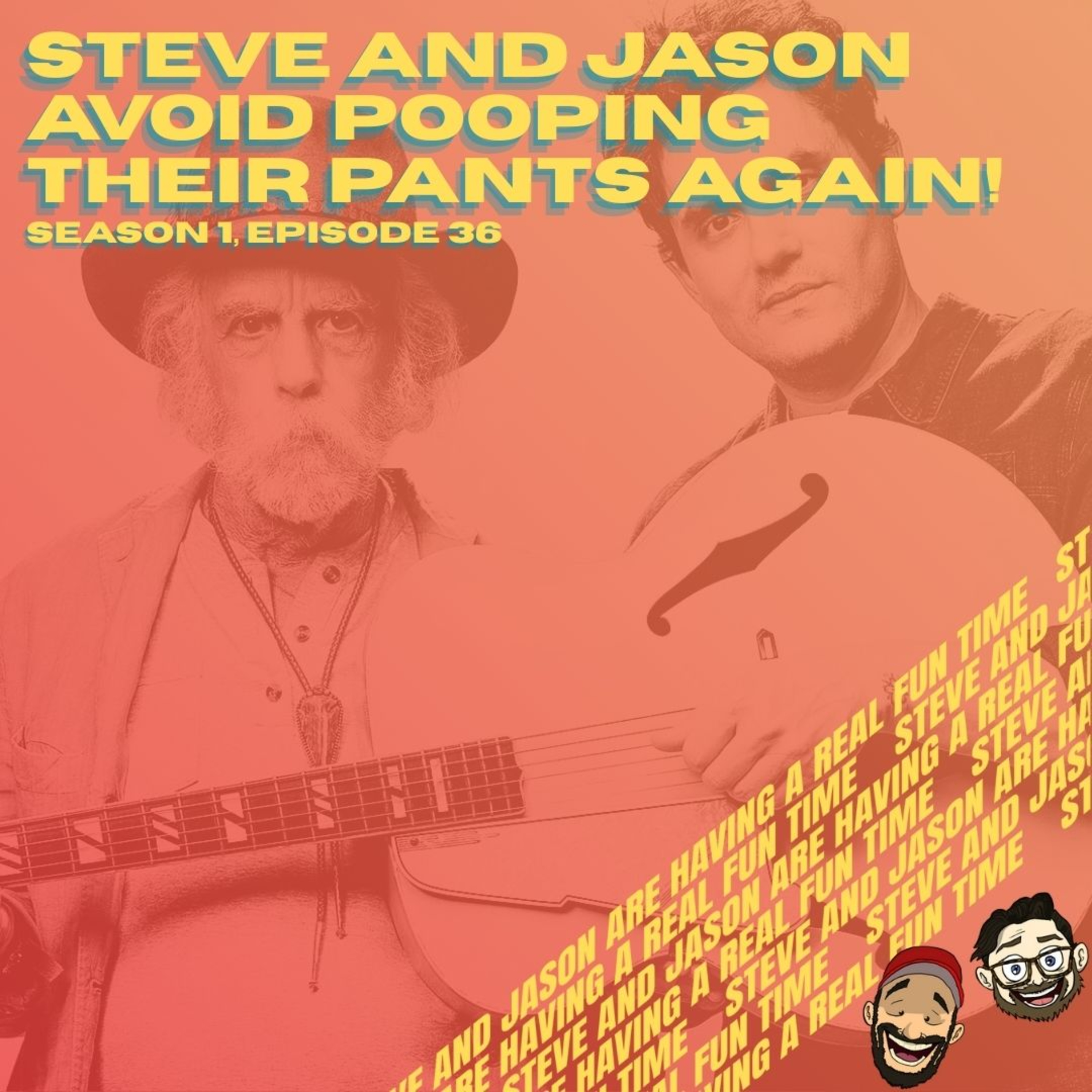 Steve and Jason Are Having a Real Fun Time