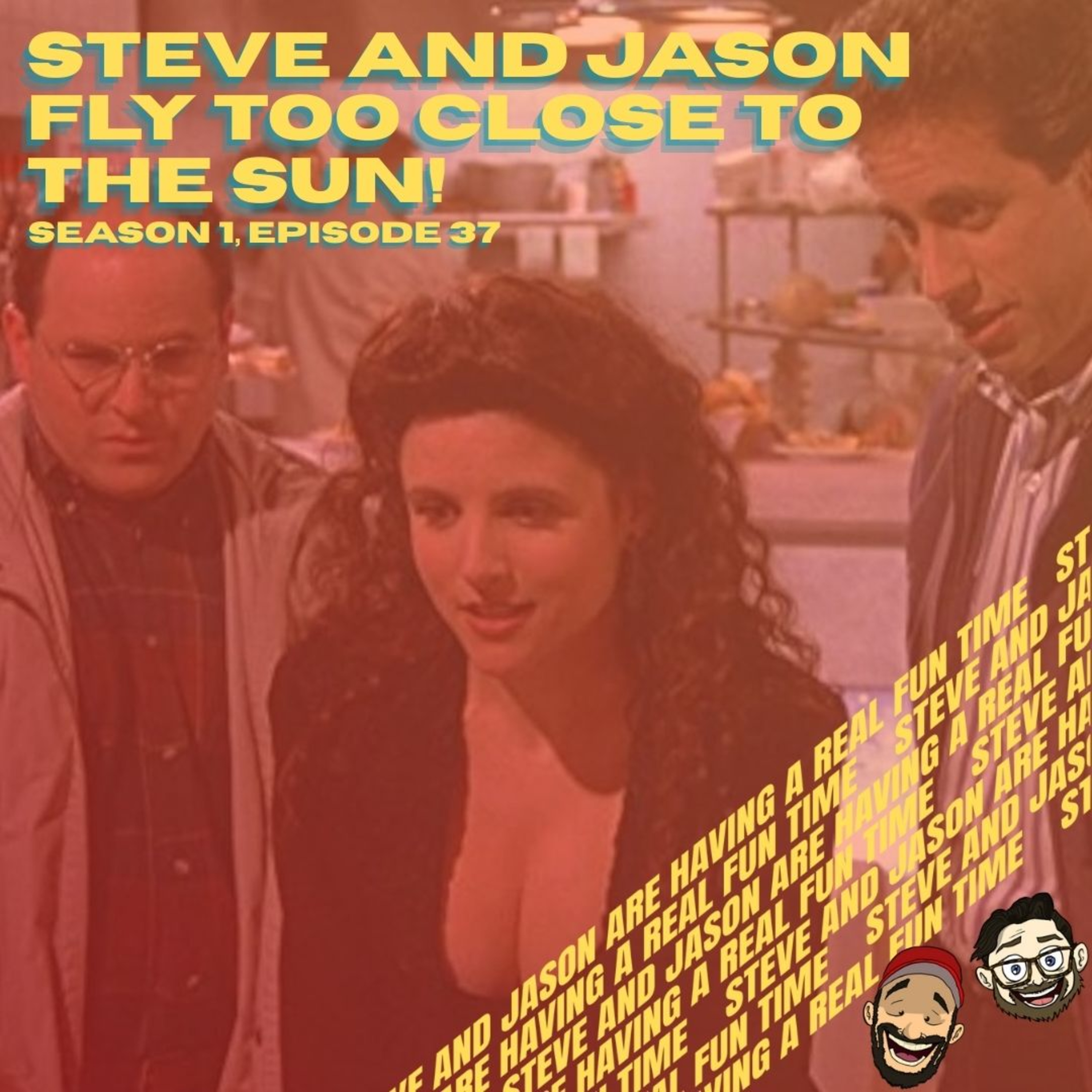 Steve and Jason Are Having a Real Fun Time