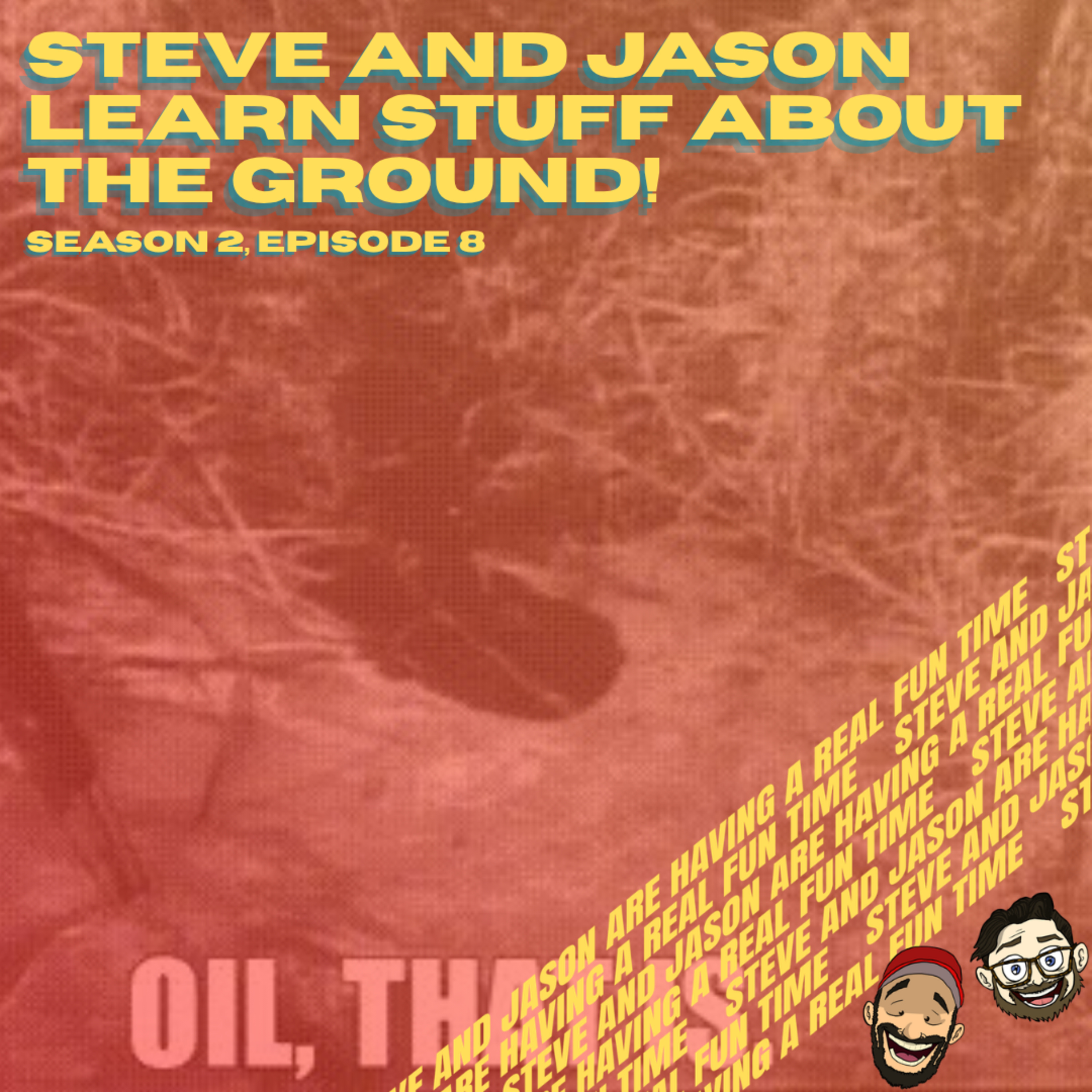 Steve and Jason Learn Stuff About the Ground! episode artwork