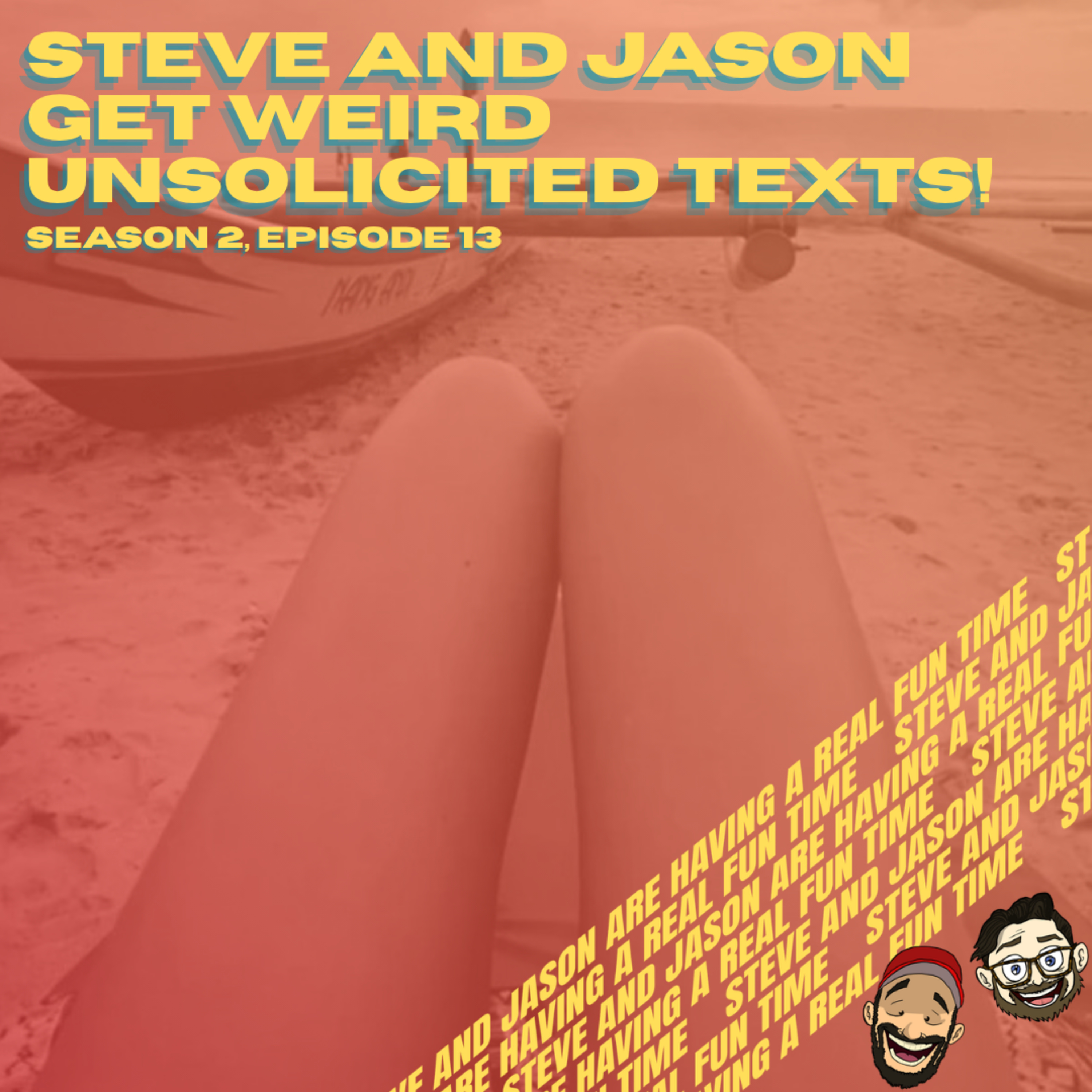 Steve and Jason Get Weird Unsolicited Texts! episode artwork