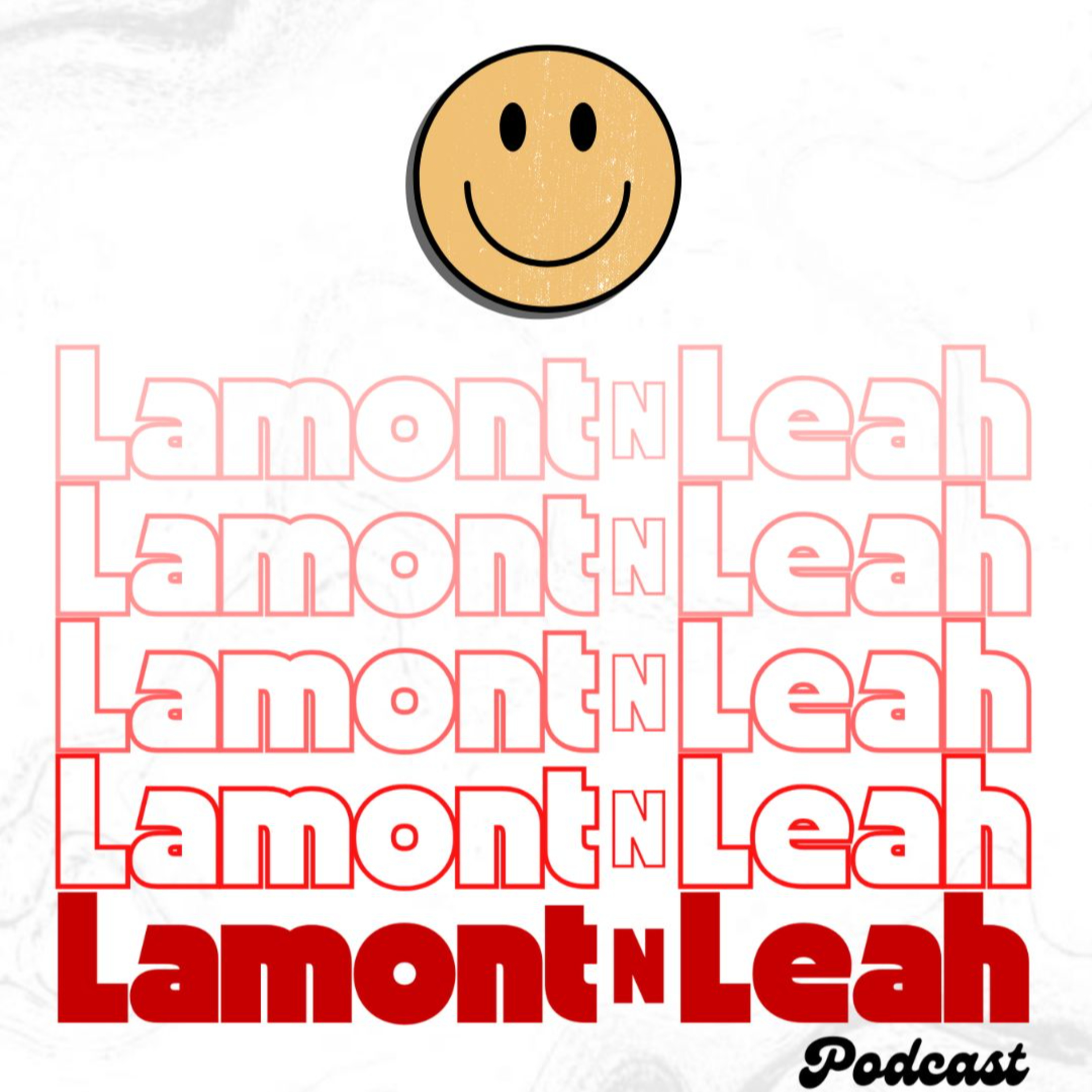 The Lamont n\' Leah Podcast