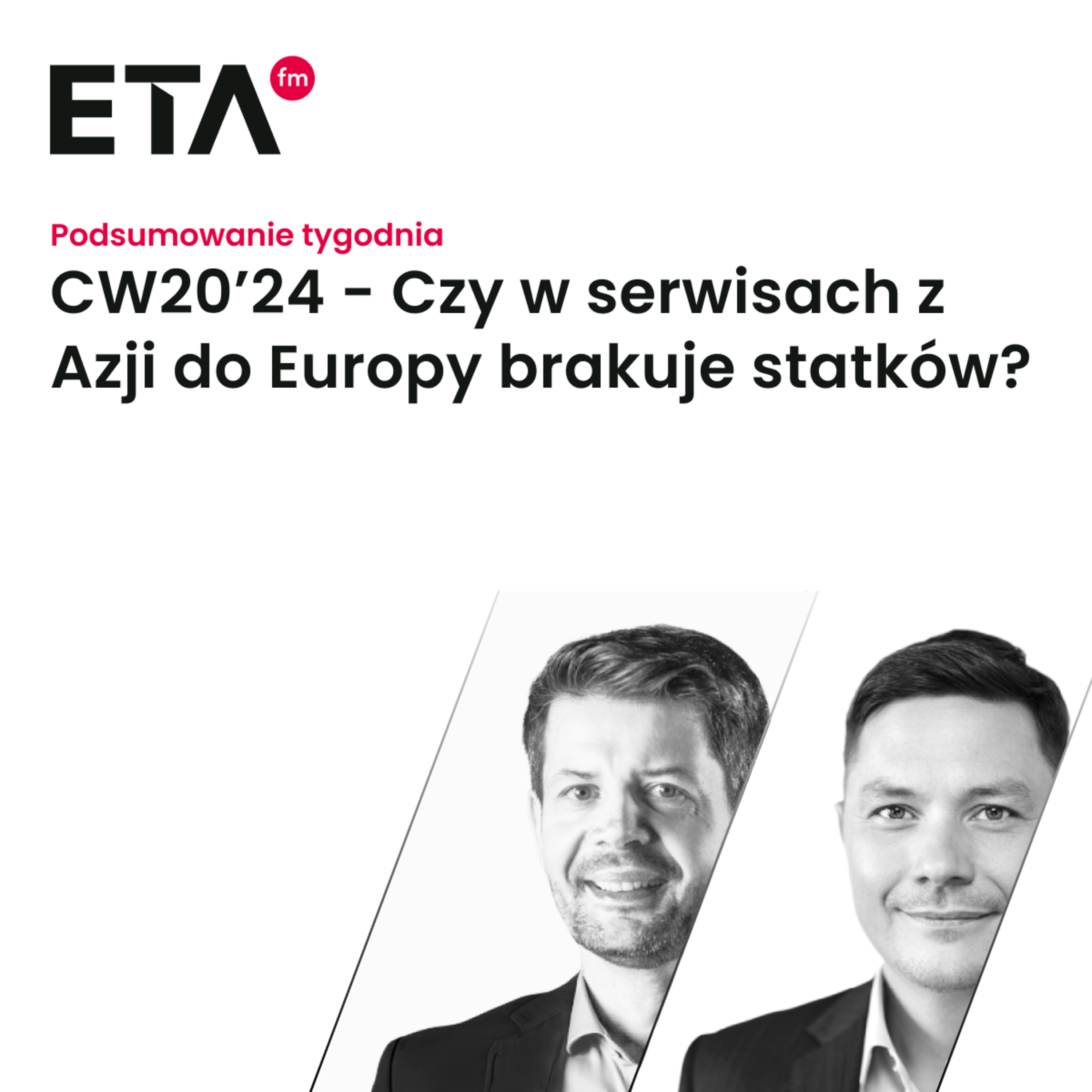 CW20’24 - Czy w serwisach z Azji do Europy brakuje statków? episode artwork