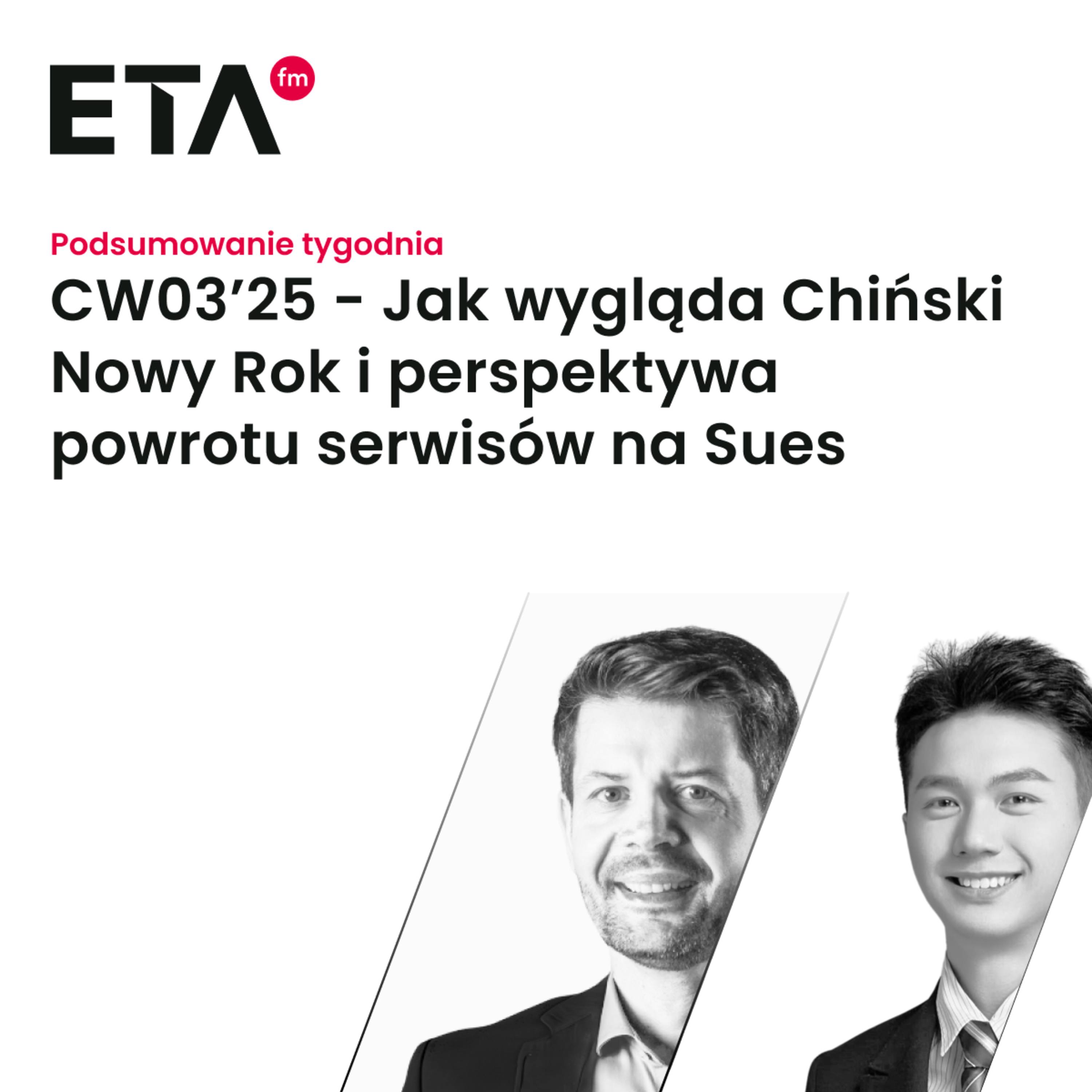 CW03’25 - Jak wygląda Chiński Nowy Rok i perspektywa powrotu serwisów na Sues episode artwork