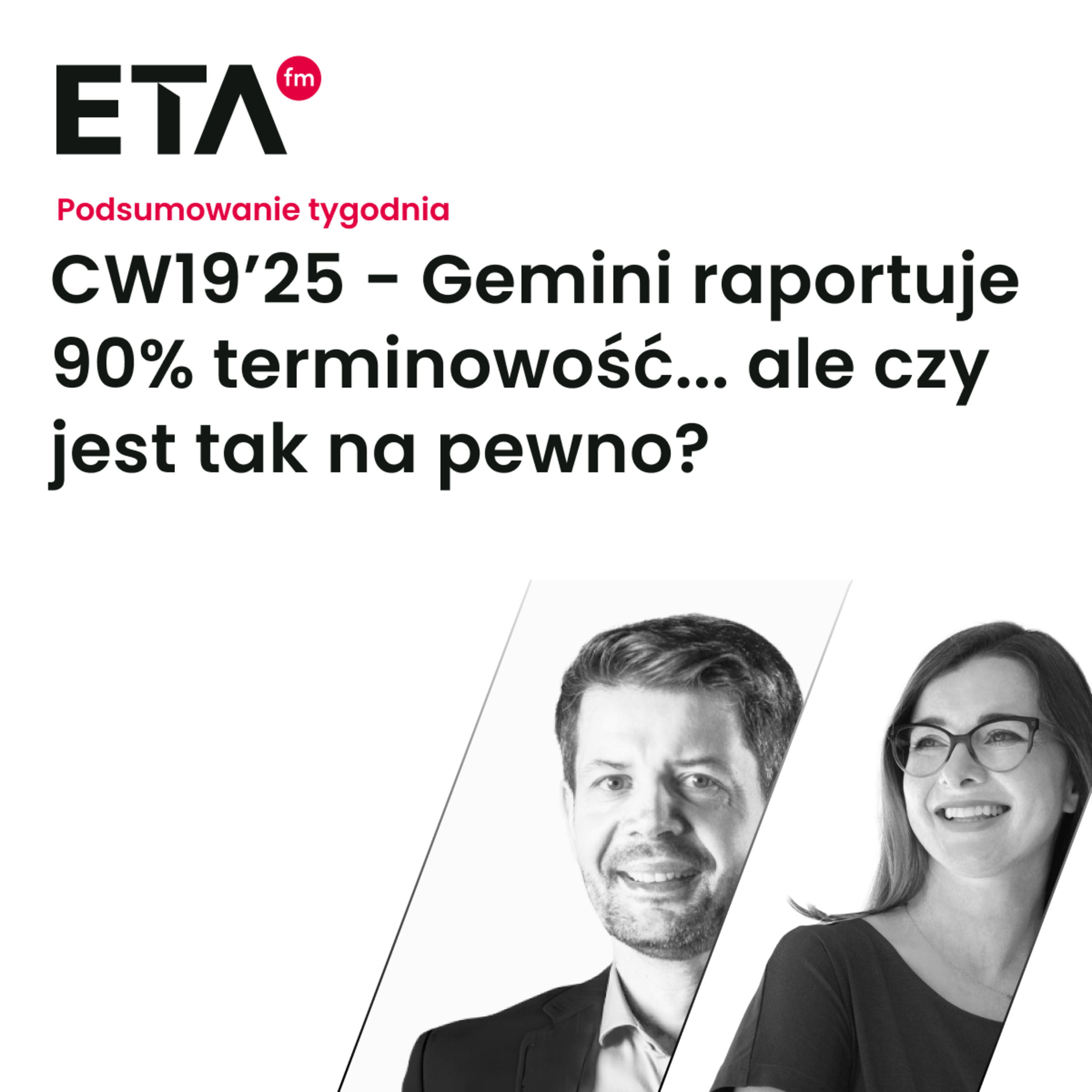 CW19’25 - Gemini raportuje 90% terminowość... ale czy jest tak na pewno? episode artwork