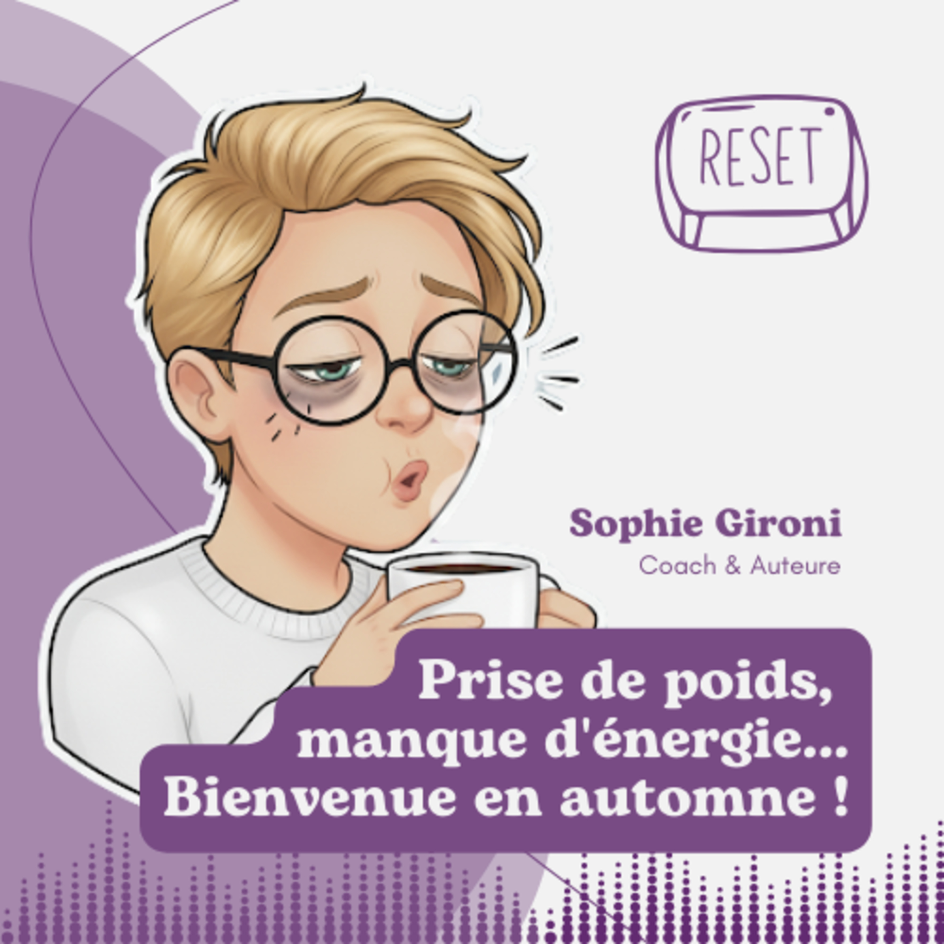 Prise de poids, manque d’énergie… bienvenue en automne 🍁 | RESET. 05