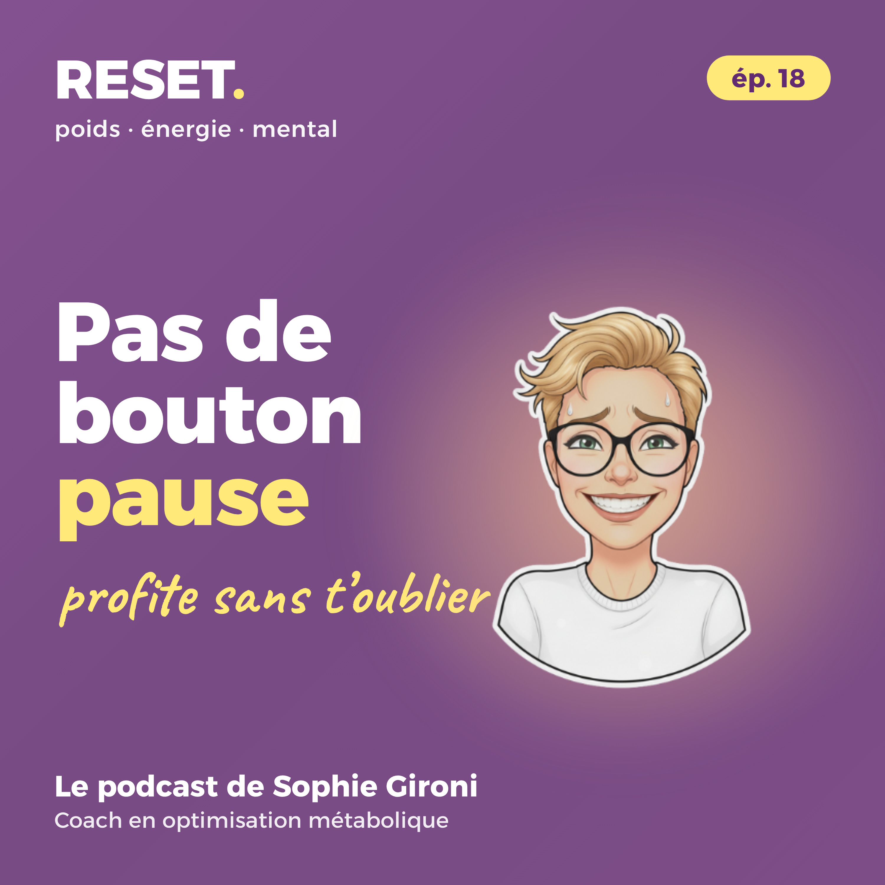 Ton corps n'a pas de bouton pause : le vrai piège des vacances. | RESET. 18 episode artwork