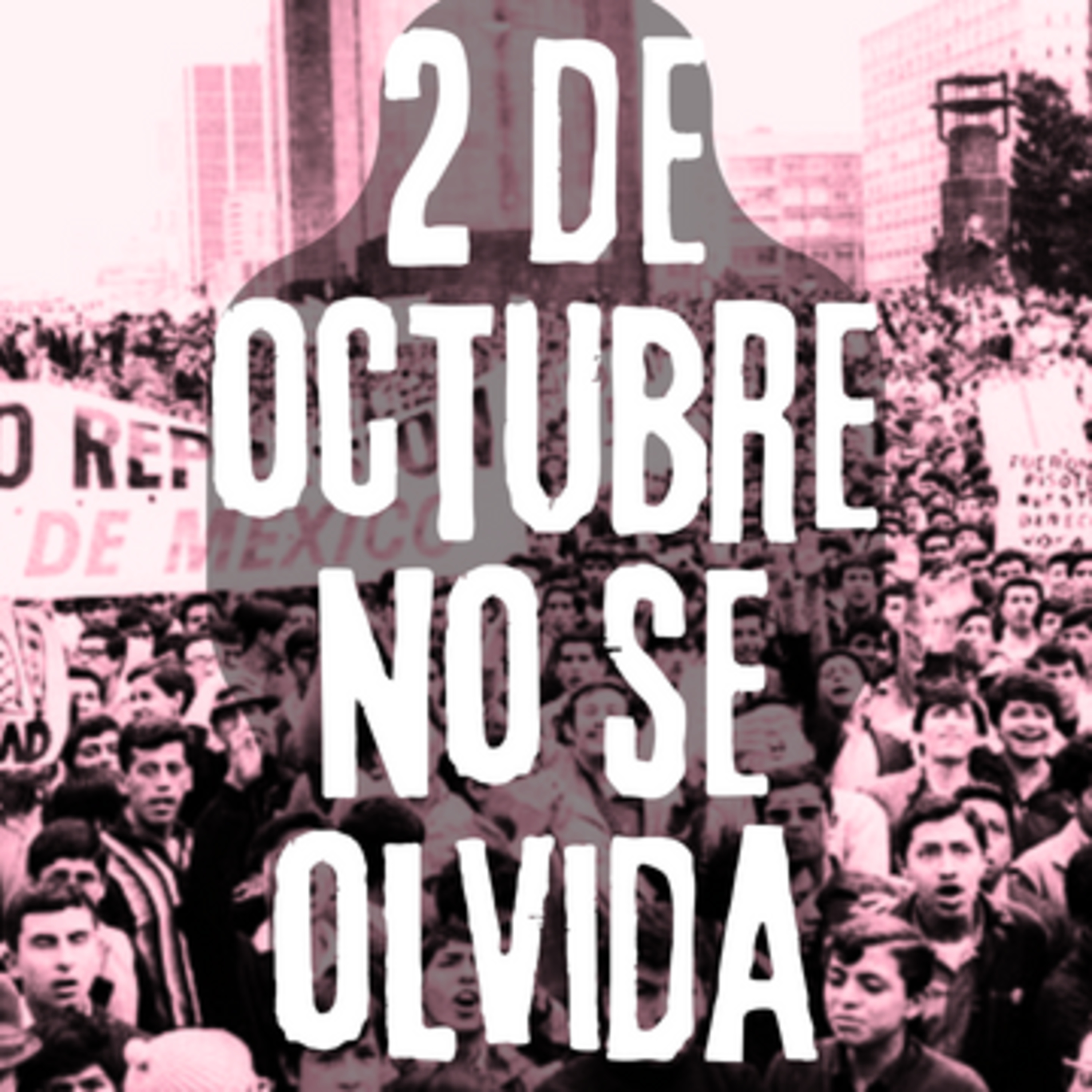 2 de Octubre No se Olvida