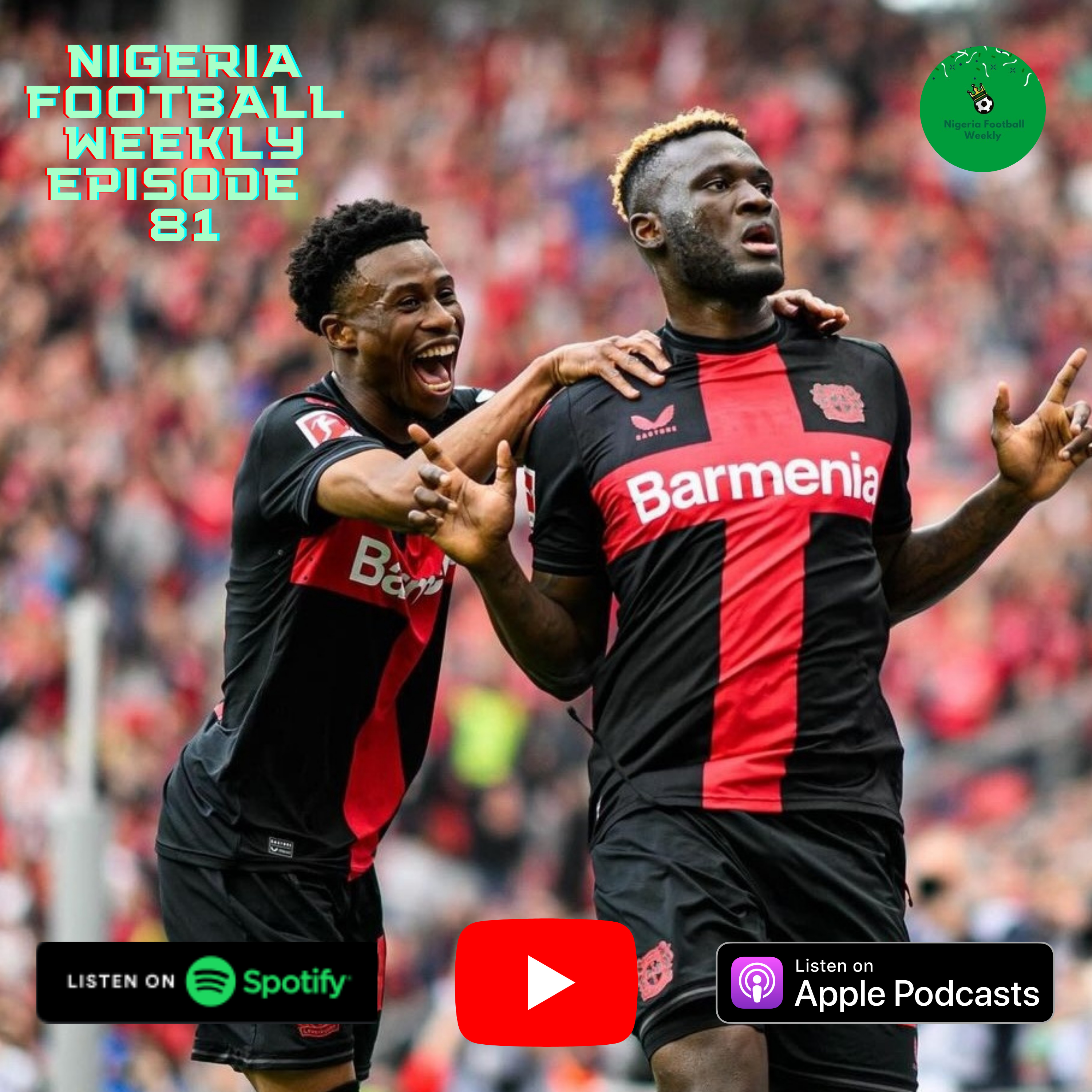 Episode 81: Boniface & Tella win the Bundesliga with Leverkusen as Onyedika’s hot streak for Club Brugge continues episode artwork