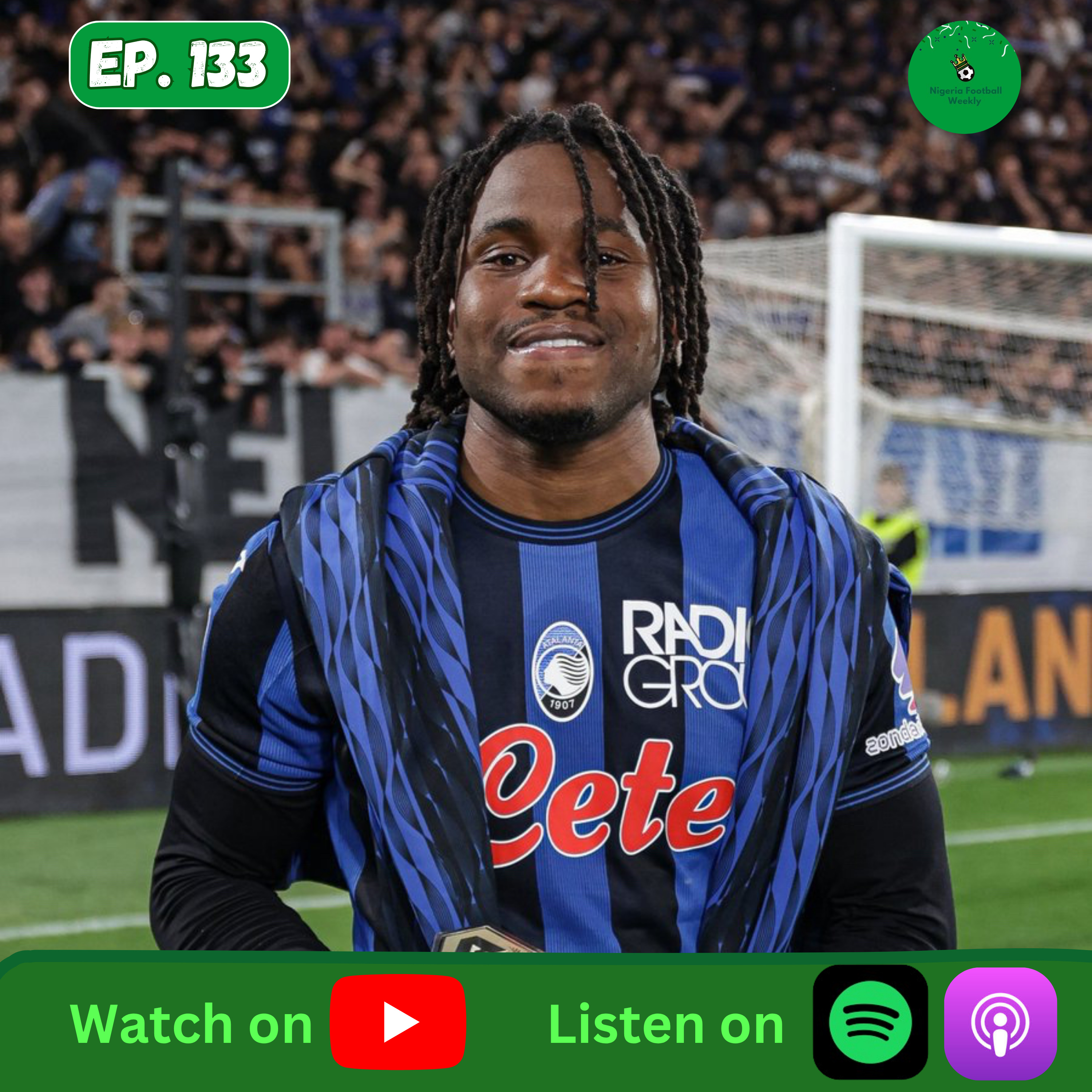 Episode 133: Lookman Hits 20, Chukwueze & Dessers Shine, U20s Beat Senegal episode artwork
