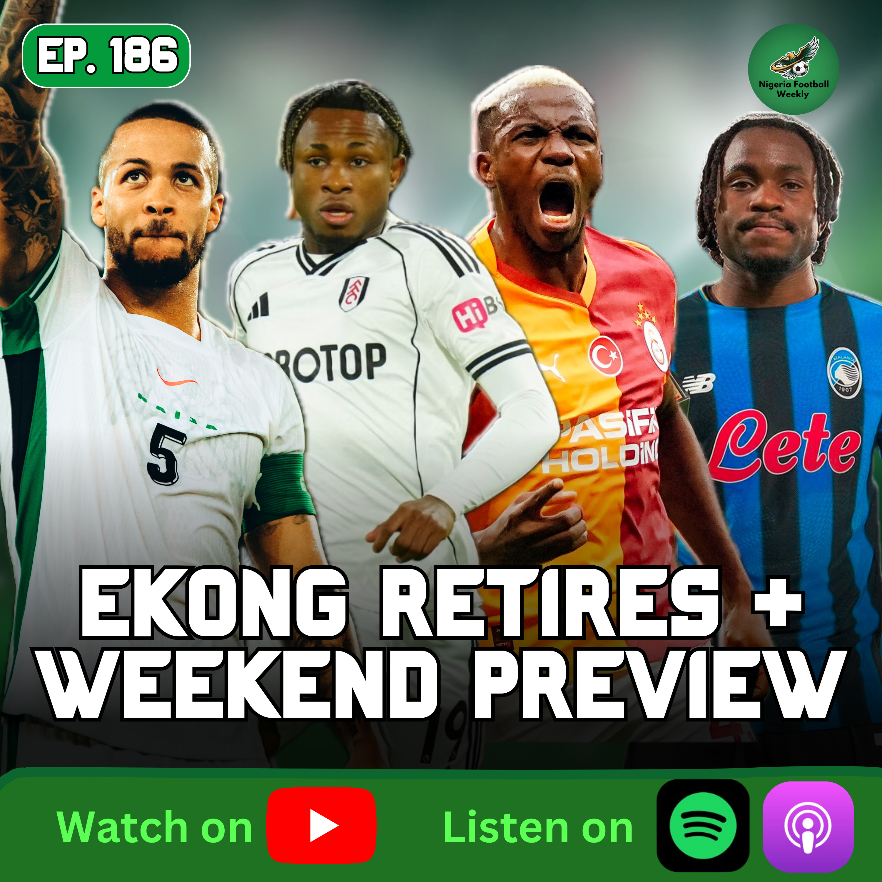 Troost-Ekong Retires, Chukwueze & Iwobi Shine + Premier League Weekend Predictions episode artwork