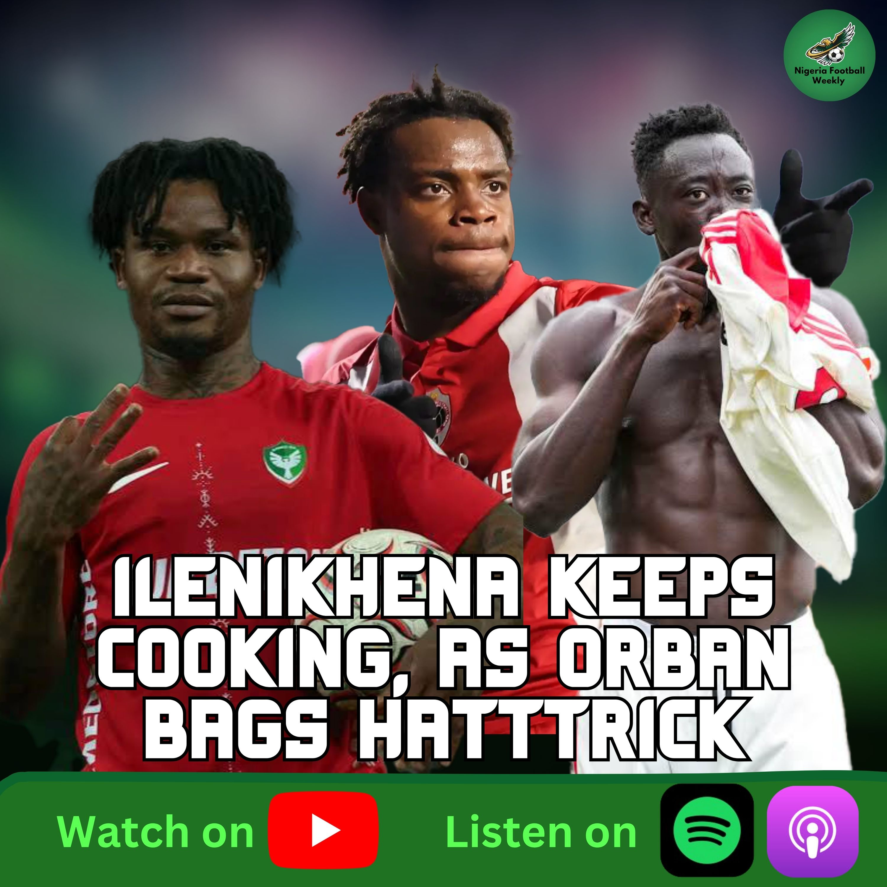 Ilenikhena Keeps Cooking, Orban Bags Hatttrick & Akor Adams Finally Scores! | Weekend Review Show episode artwork