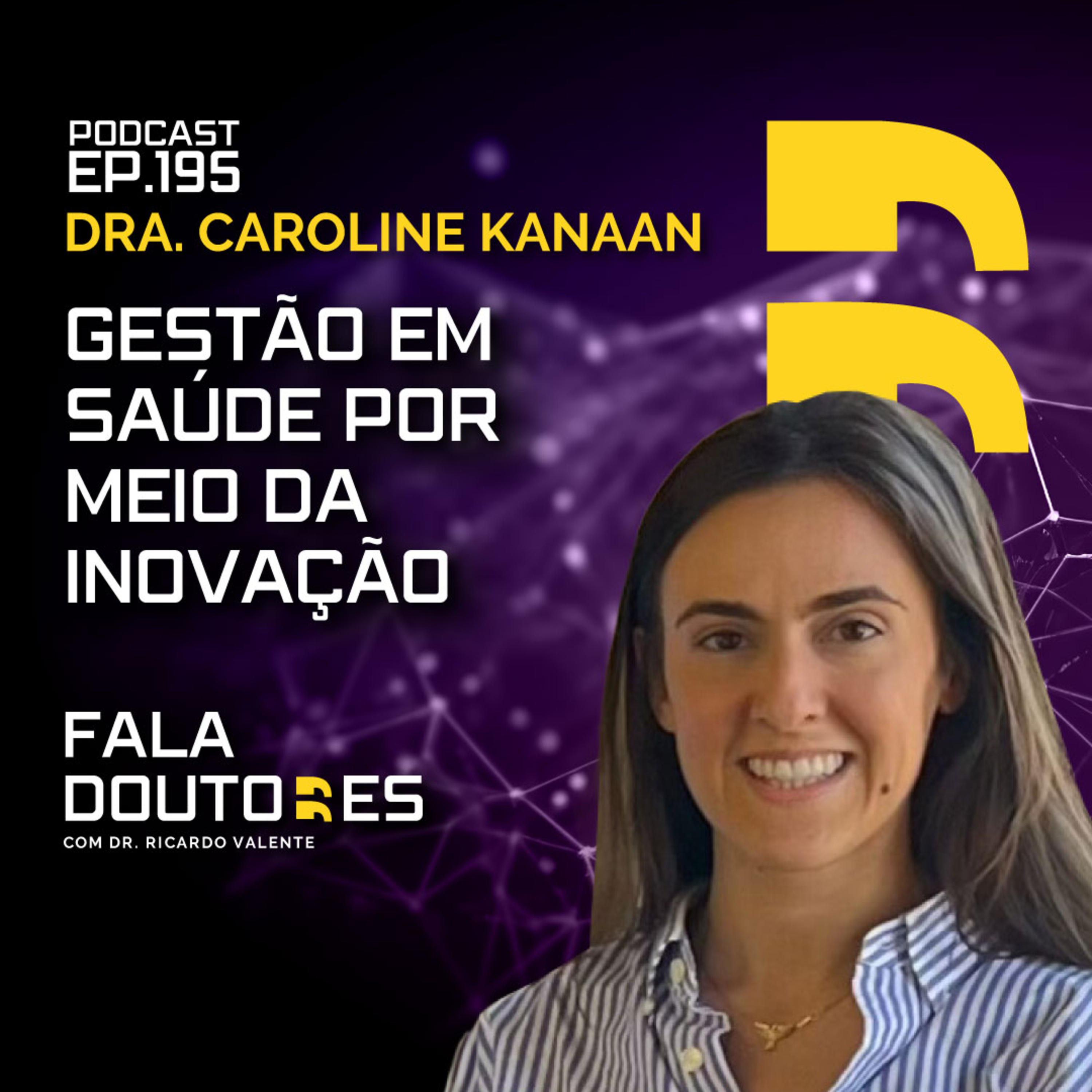 Dra. Caroline Kanaan | FALA DOUTORES #195 episode artwork