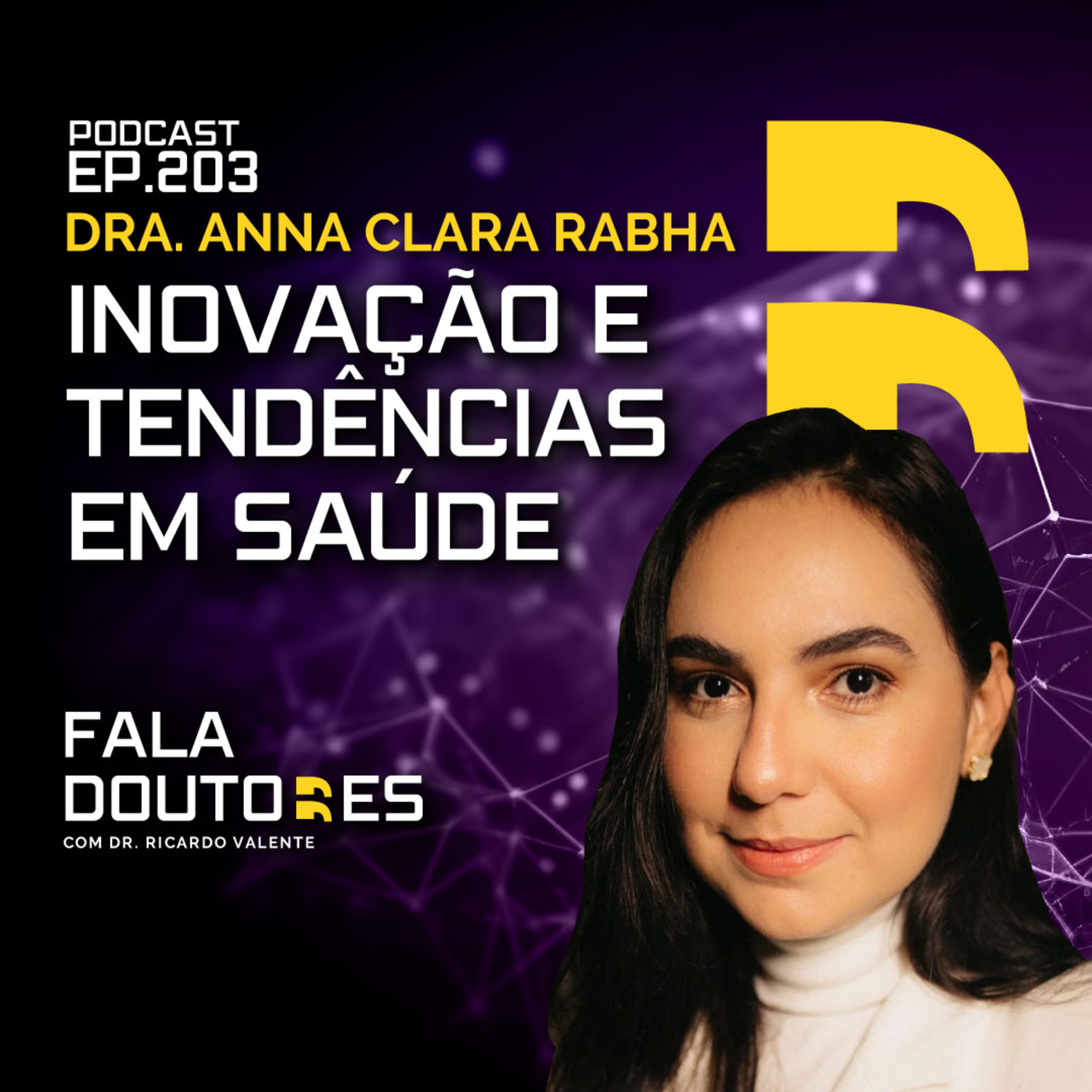 Dra. Anna Clara Rabha | FALA DOUTORES #203 episode artwork