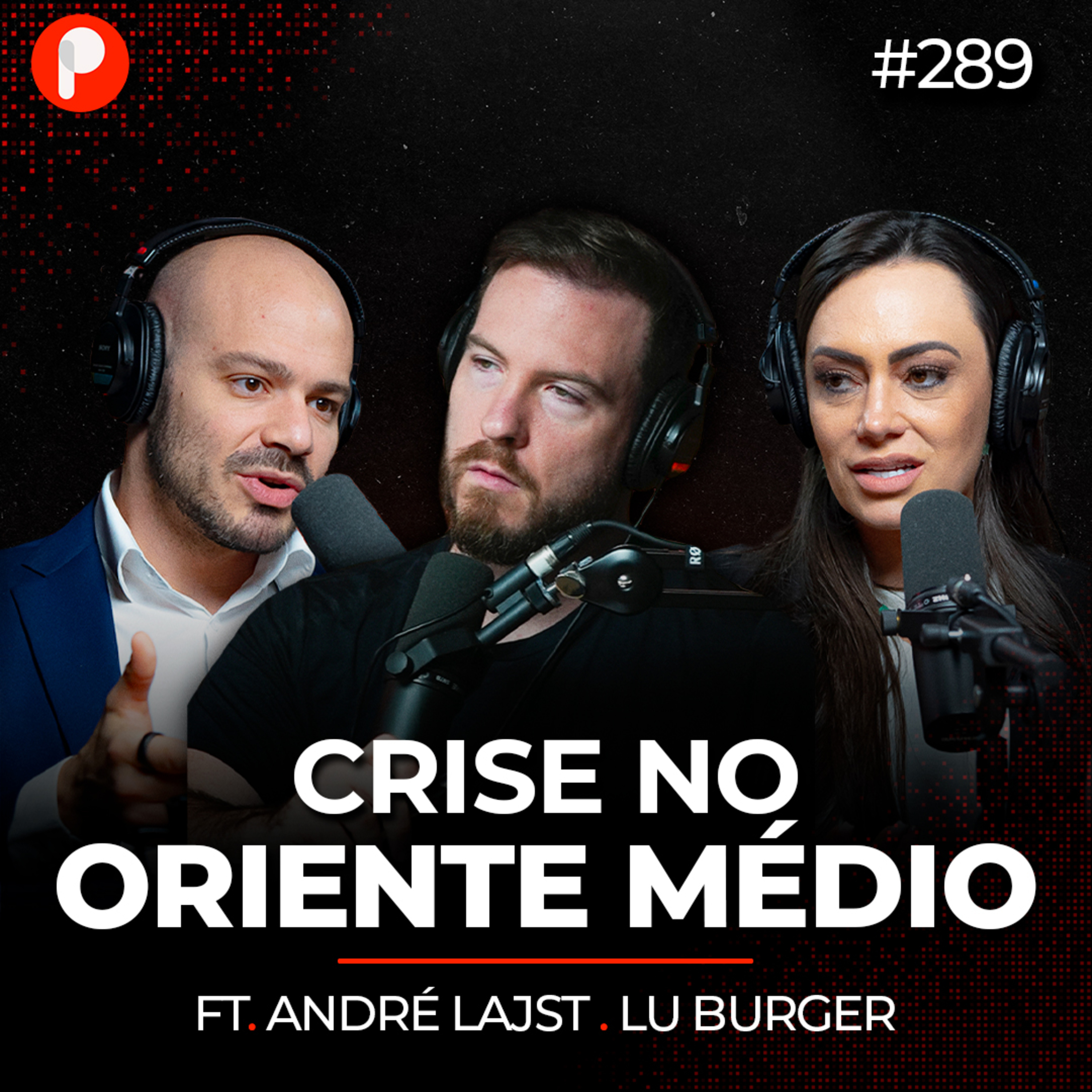 PrimoCast 289 | GUERRA EM ISRAEL: EXPLICANDO A CRISE NO ORIENTE MÉDIO (André Lajst) episode artwork