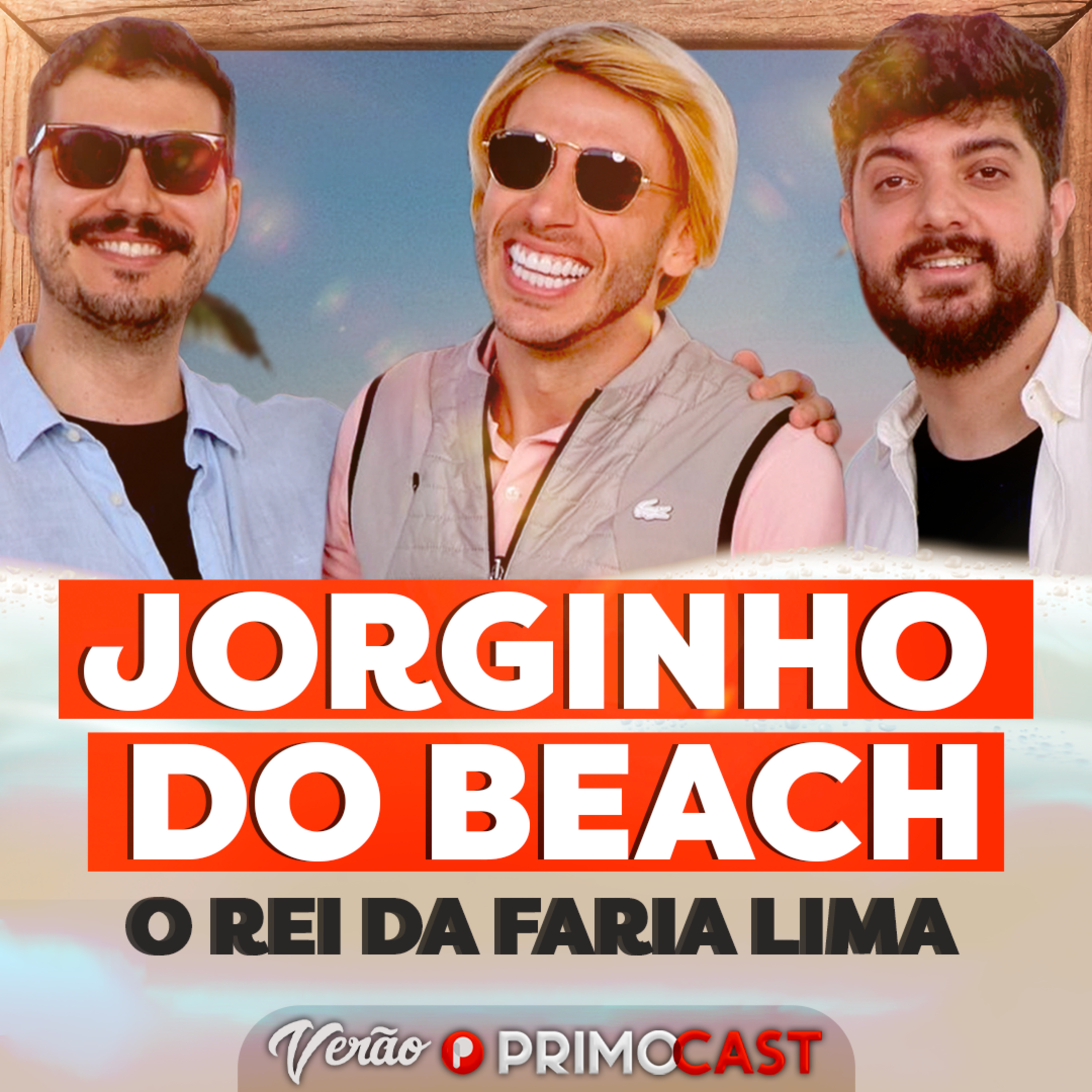 PrimoCast 314 | ELE SAIU DO ZERO E SE TORNOU O REI DA FARIA LIMA (JORGINHO DO BEACH - FAUSTO) episode artwork