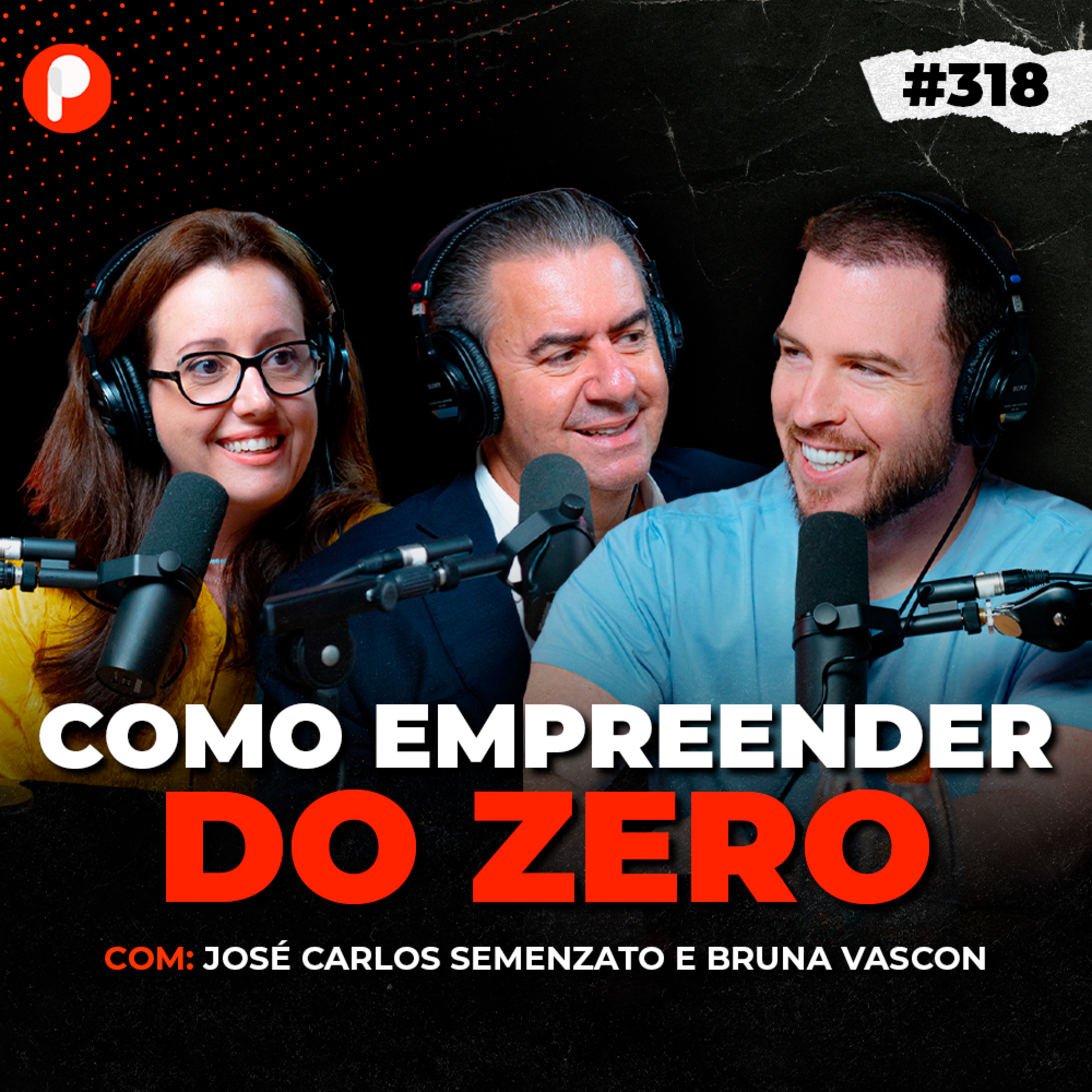 PrimoCast 318 | COMO COMEÇAR UM NEGÓCIO DO ZERO SEM DINHEIRO (Semenzato e Bruna Vasconi) episode artwork