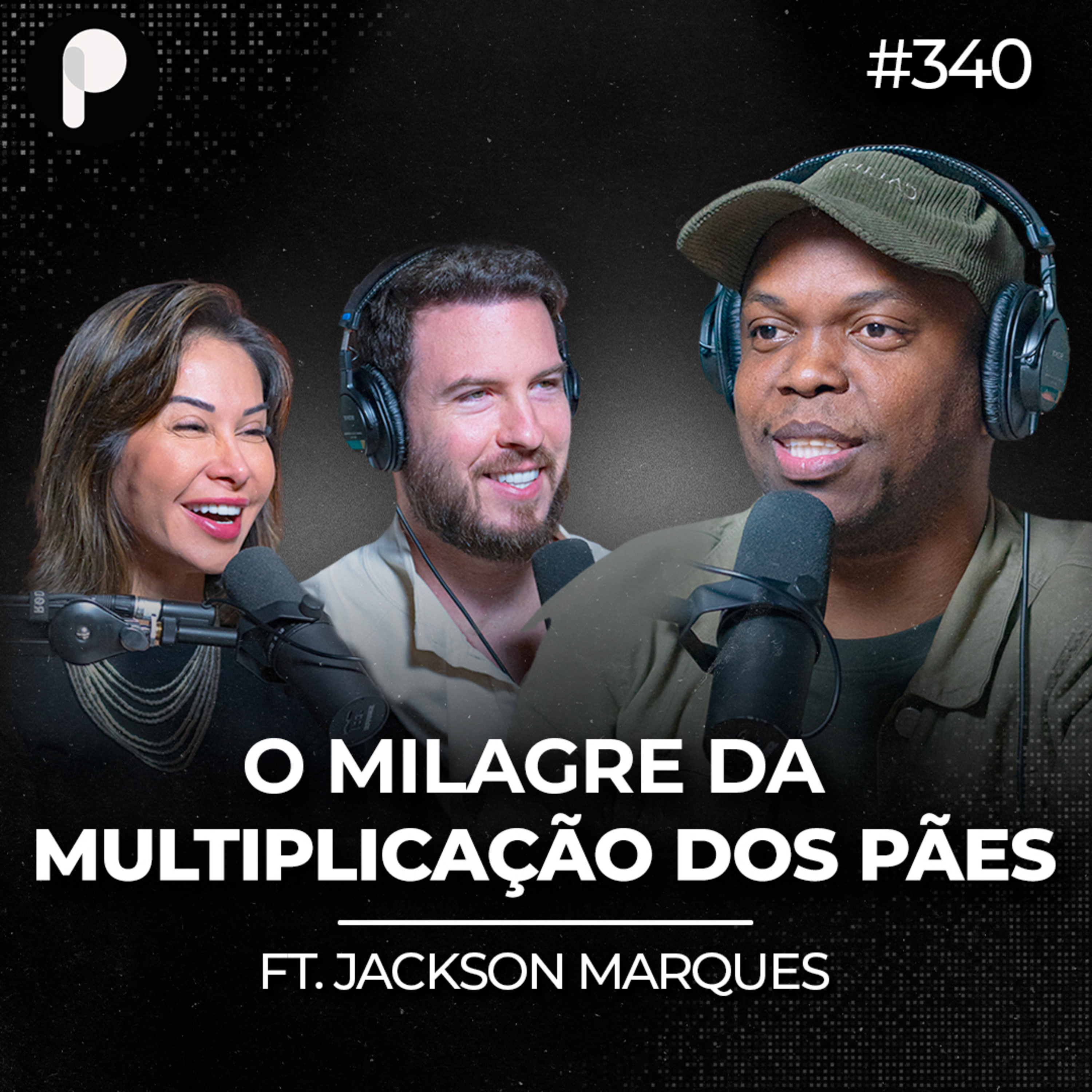 PrimoCast 340 | A VERDADEIRA HISTÓRIA POR TRÁS DA MULTIPLICAÇÃO DOS PÃES (Jackson Marques)