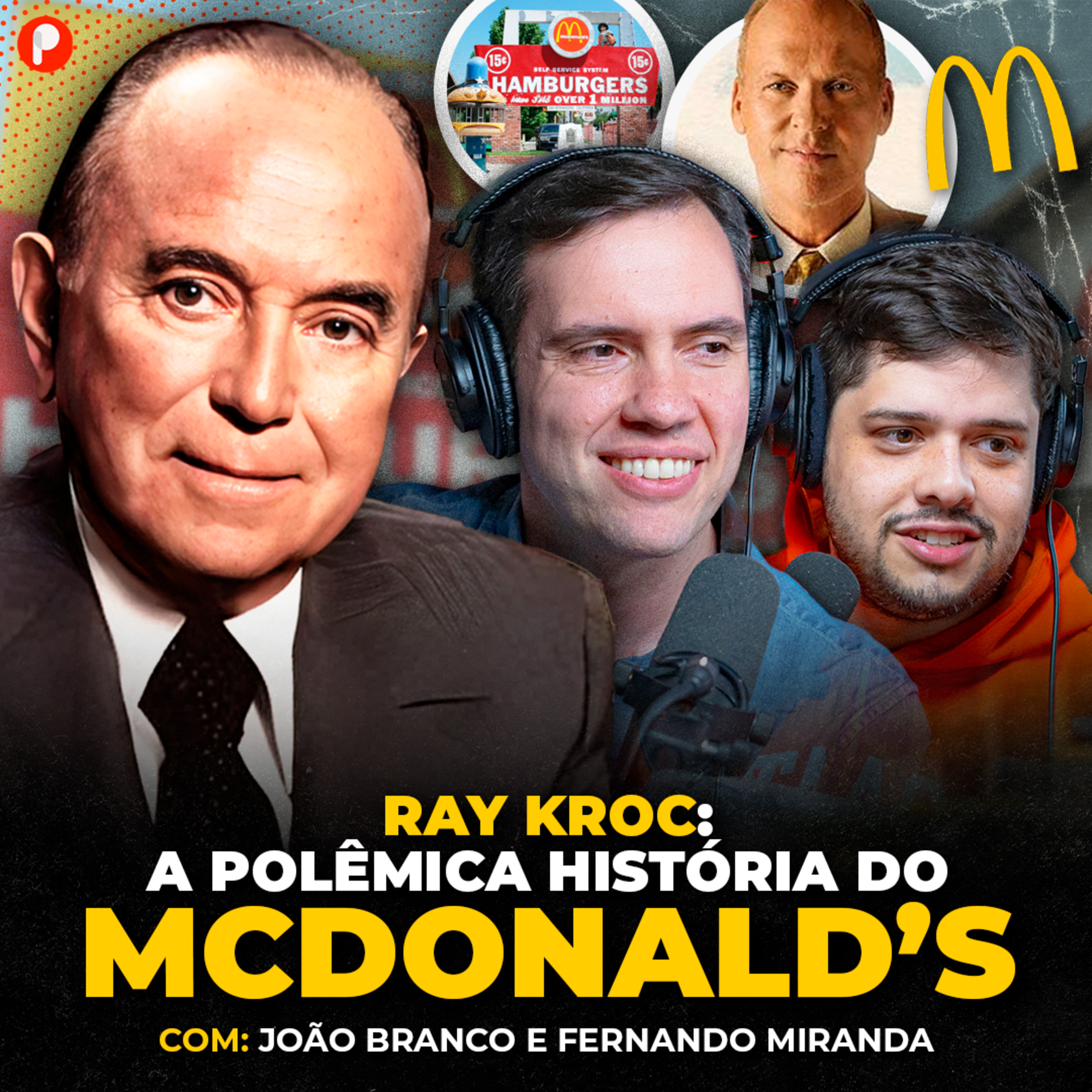PrimoCast 349 | RAY KROC: A POLÊMICA HISTÓRIA DO MCDONALD’S