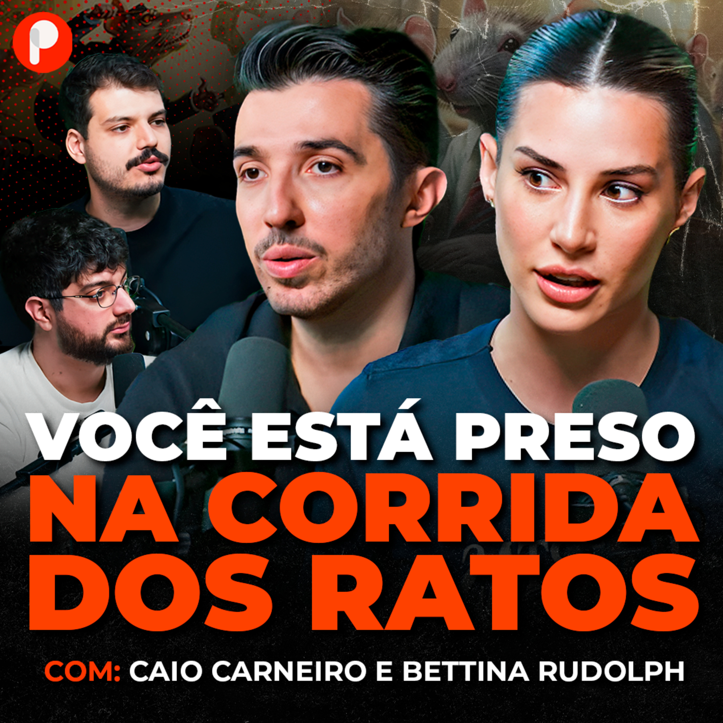 PrimoCast 395 | COMO PROSPERAR NA VIDA E SAIR DA MEDIOCRIDADE (Bettina Rudolph e Caio Carneiro)