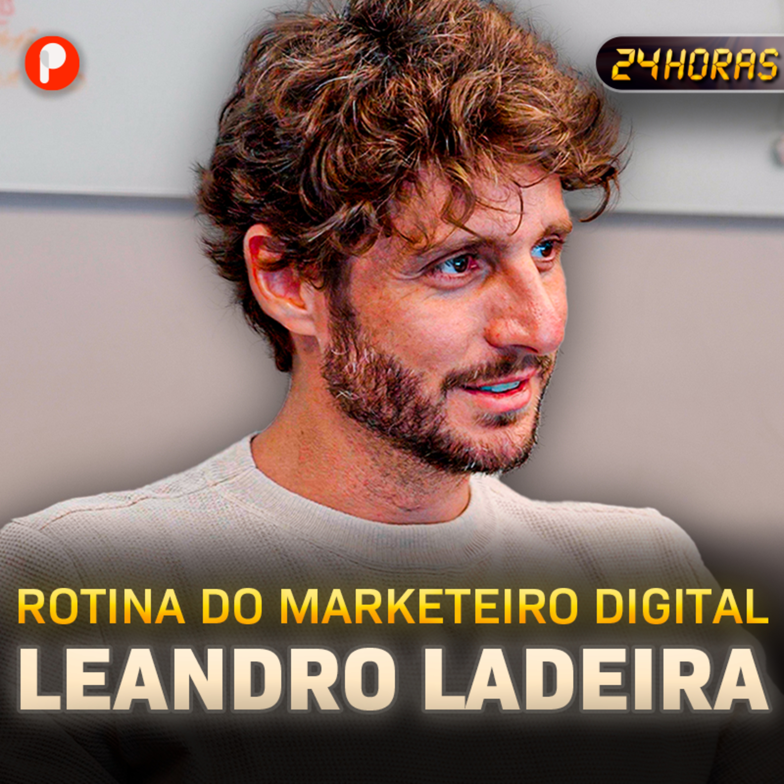 24 HORAS COM LEANDRO LADEIRA | A ROTINA DE QUEM VENDE MUITO TODO SANTO DIA episode artwork