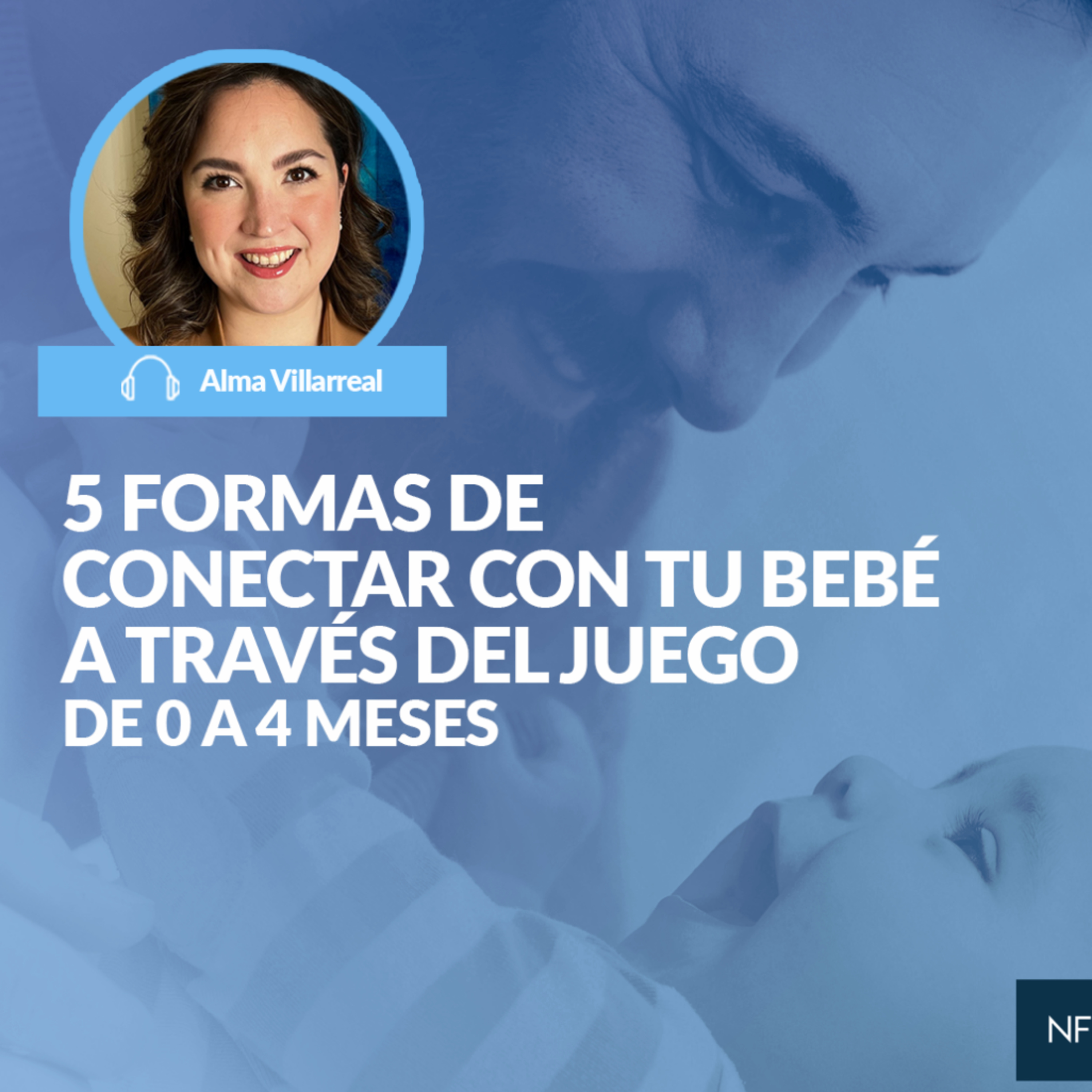5 formas de conectar con tu bebé a través del juego de 0 a 4 meses episode artwork