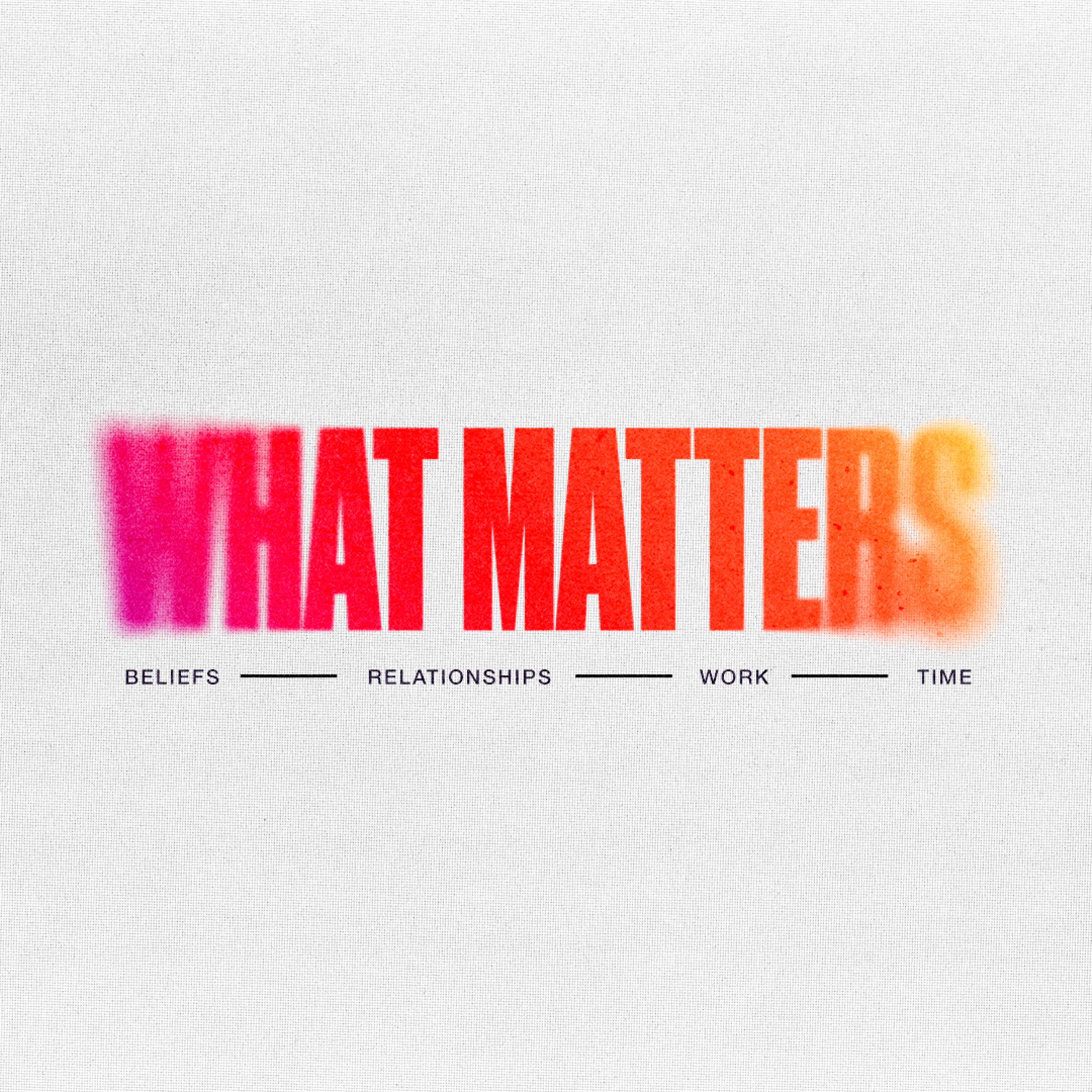 What Matters | Relationships episode artwork