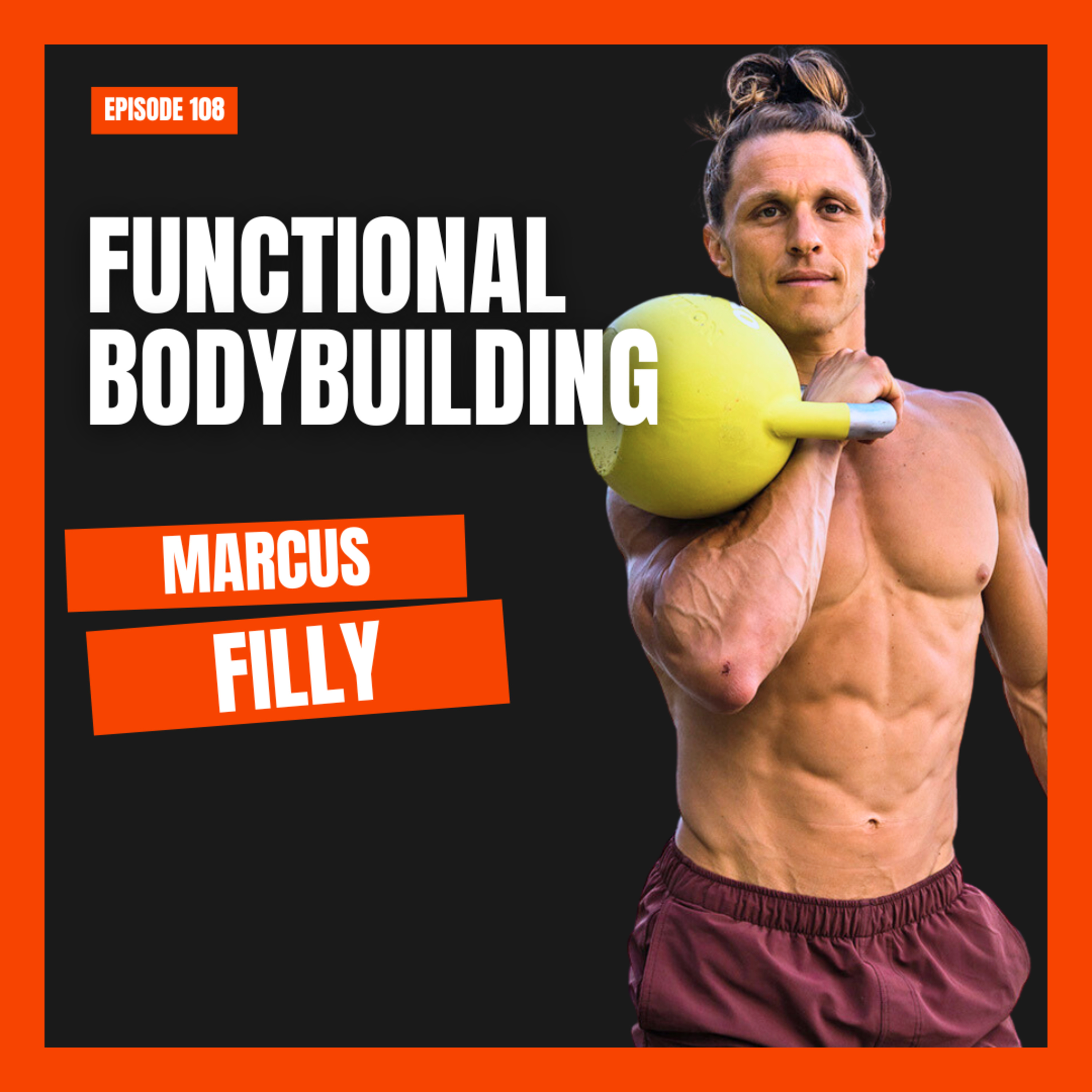 CrossFit & Functional Bodybuilding with Marcus Filly (#108) episode artwork