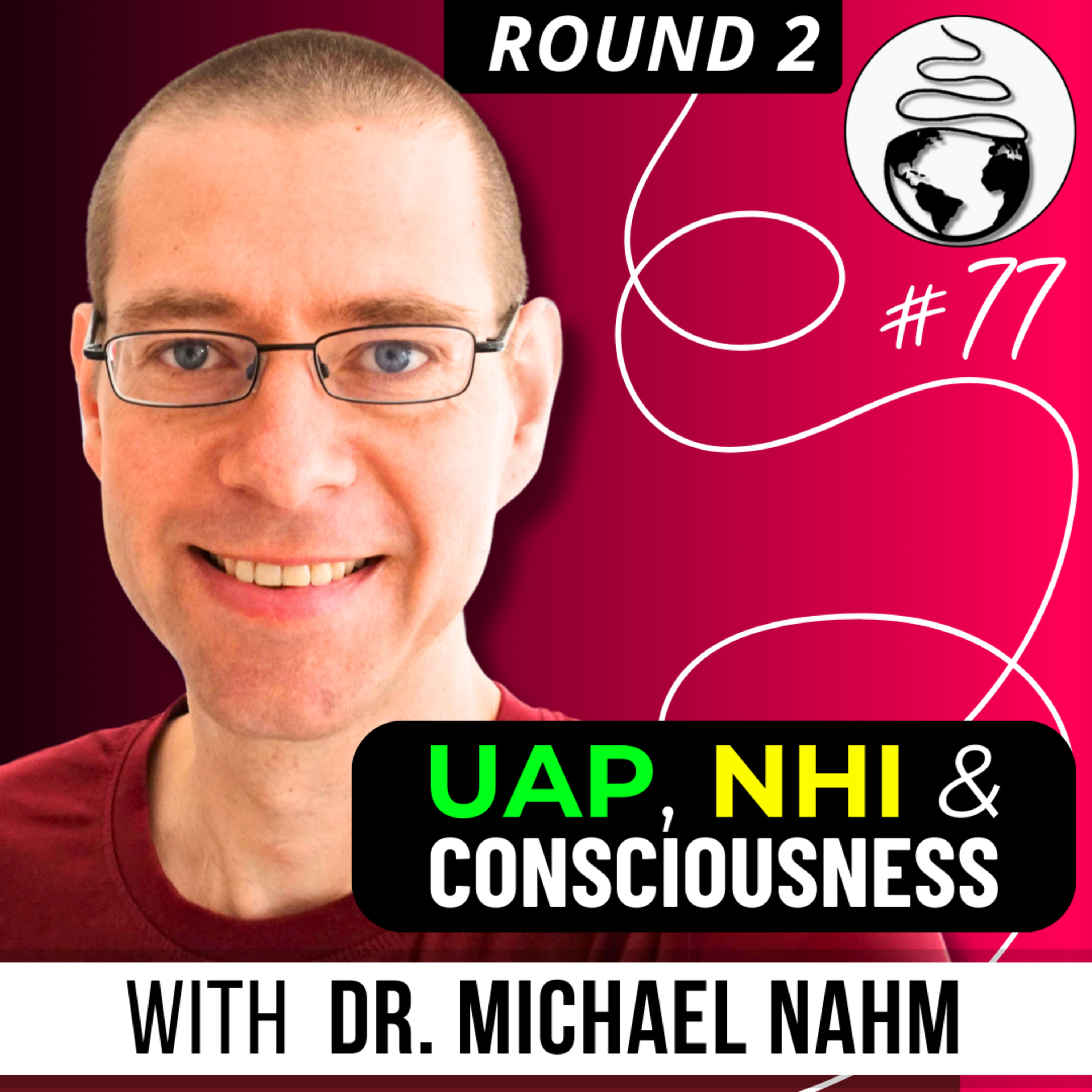 UAP & Consciousness, UFOs, Non-Human Intelligence (NHI), Psi, & more with Biologist Dr. Michael Nahm episode artwork
