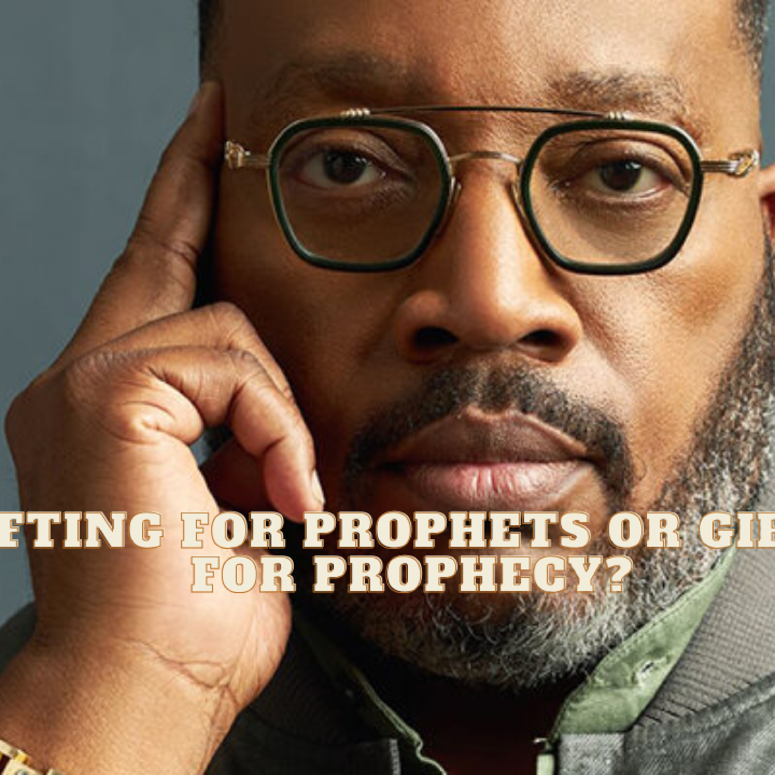 Grifting for Prophets or Gifting for Prophecy? episode artwork