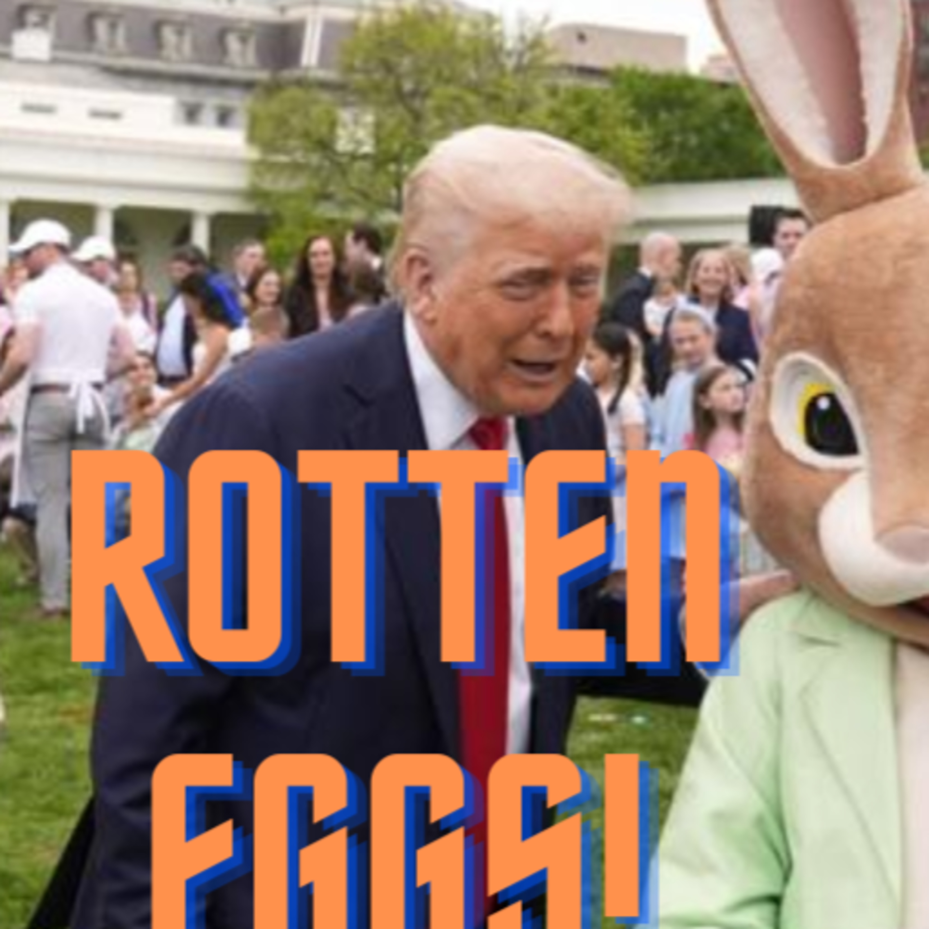 Rotten Easter Eggs from the White house episode artwork