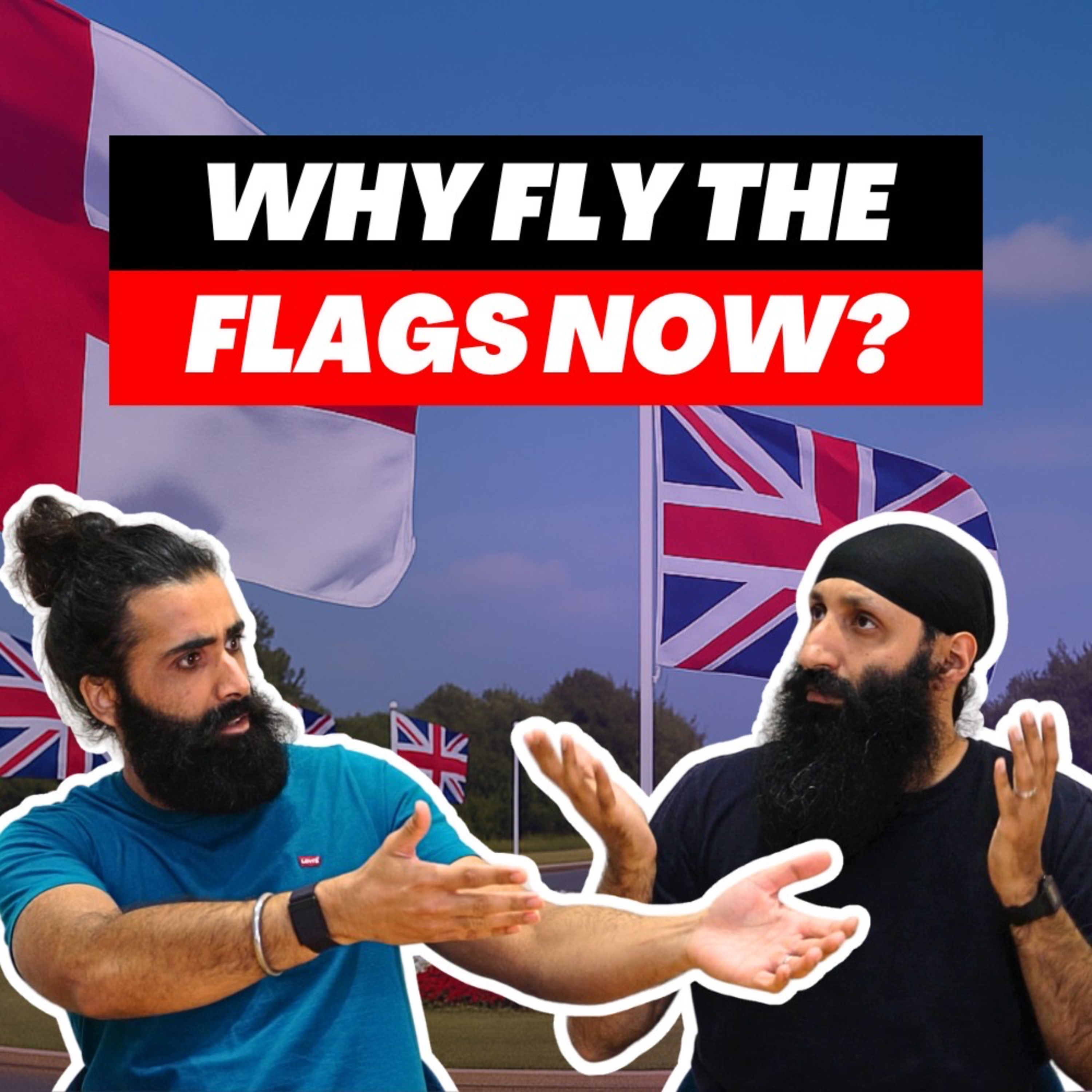 Is The English Flag Hinting At Racism Returning & Moss Bro's Singh Becoming A Cultural Icon? | #233